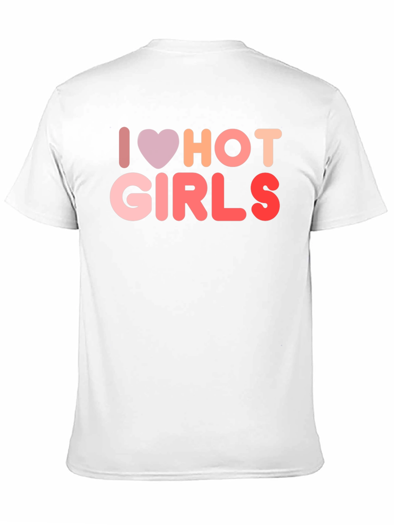I Love Hot Girls Graphic Tee Shirt