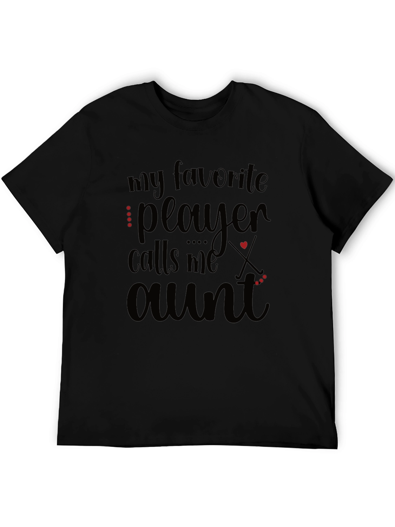 My Favorite Player Calls Me Aunt T-Shirt