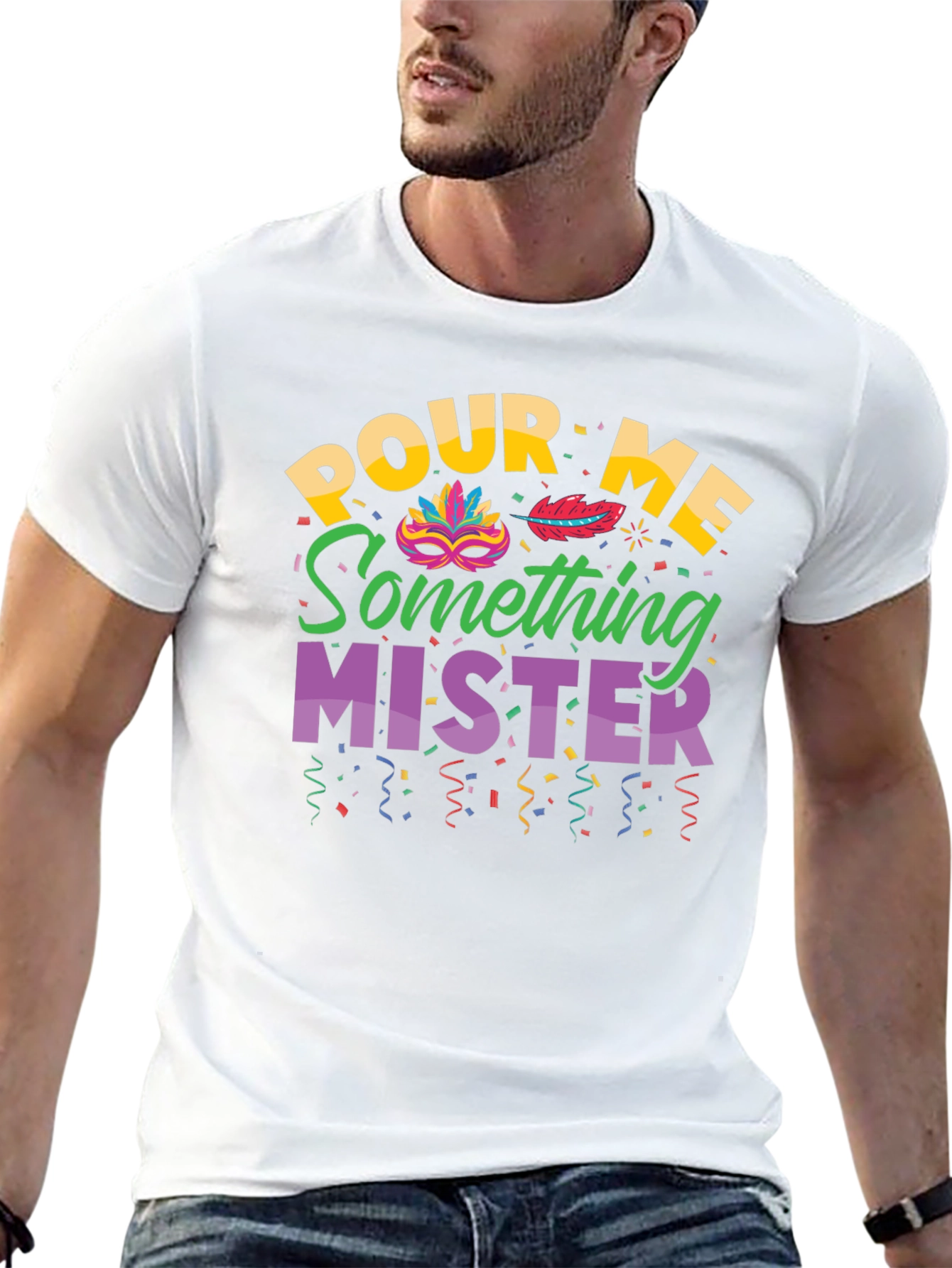 Pour Me Something Mister T-Shirt Mardi Gras Party