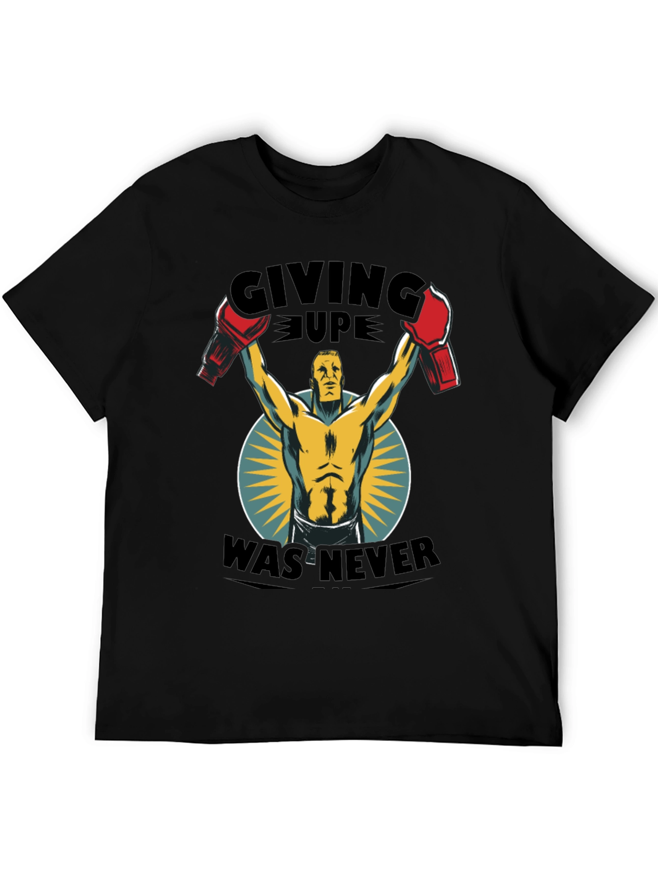 Giving Up Was Never An Option T-Shirt