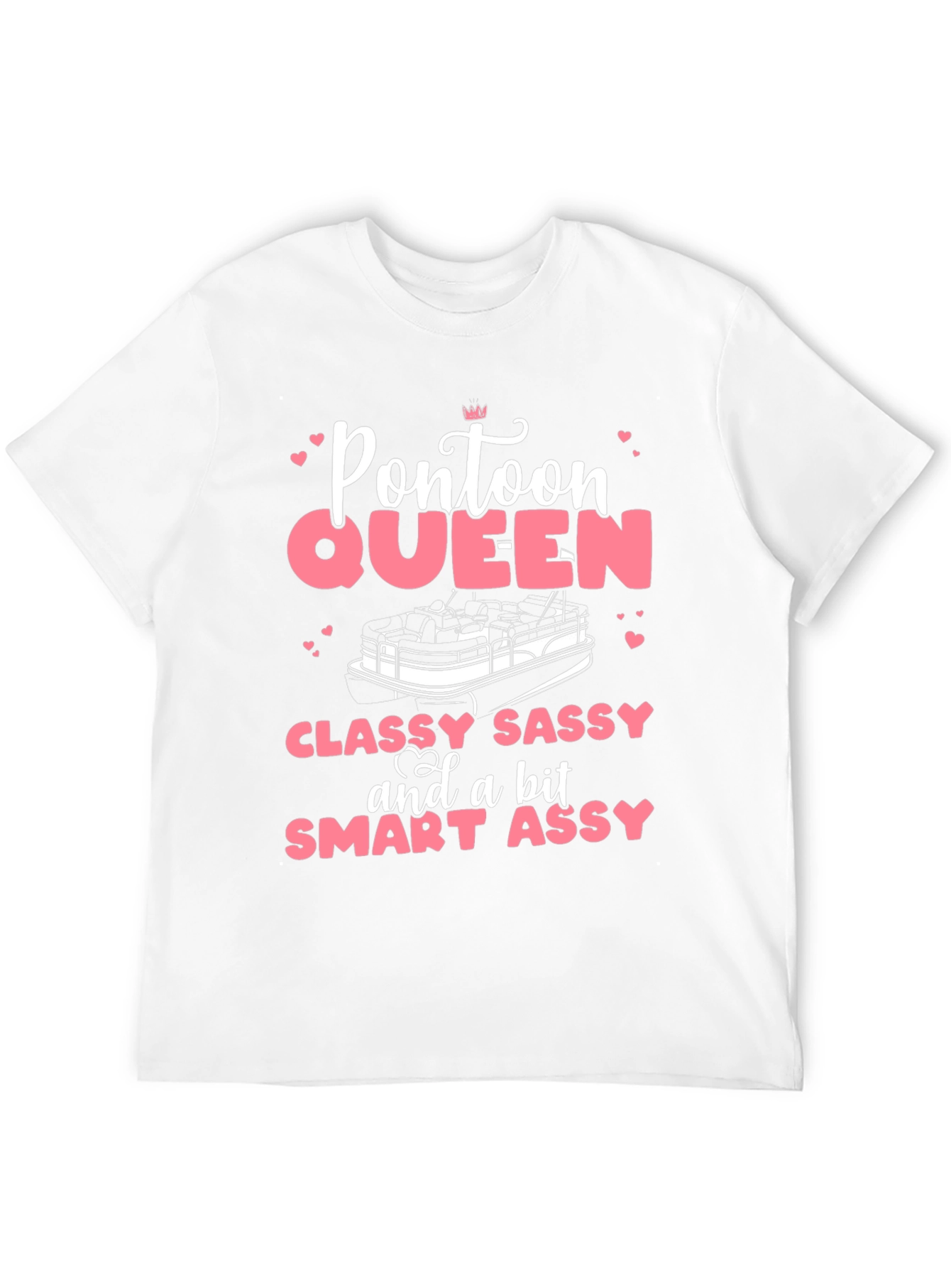 Pontoon Queen T-Shirt - Classy Sassy Smart Assy
