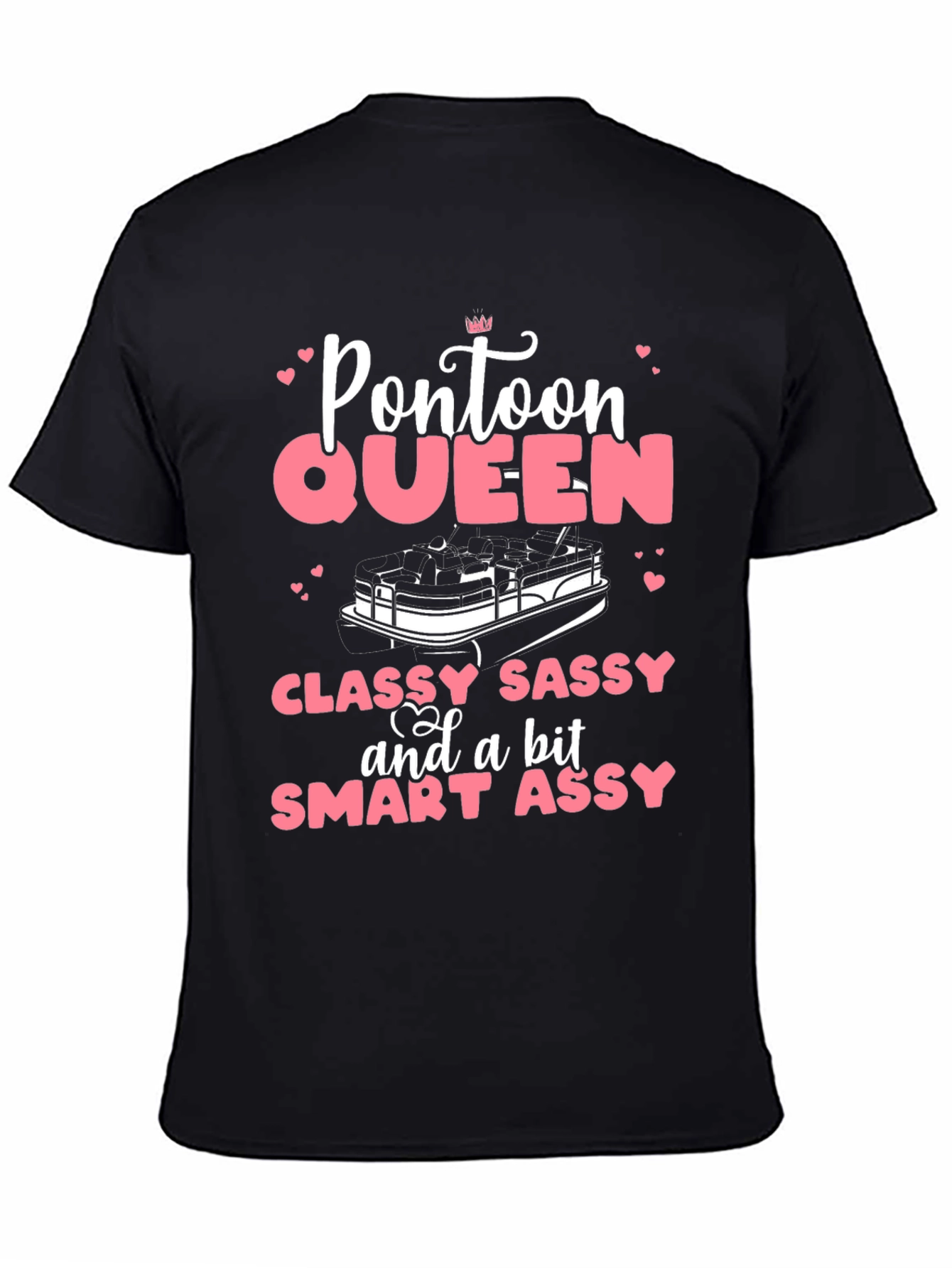 Pontoon Queen T-Shirt - Classy Sassy Smart Assy