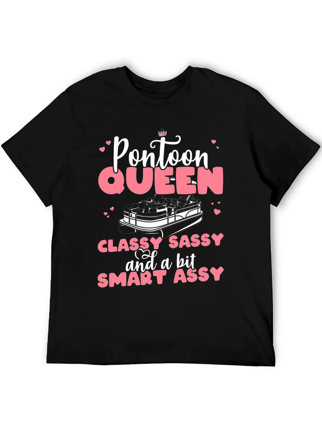 Pontoon Queen T-Shirt - Classy Sassy Smart Assy