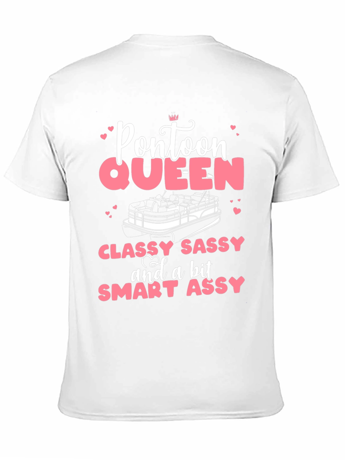 Pontoon Queen T-Shirt - Classy Sassy Smart Assy