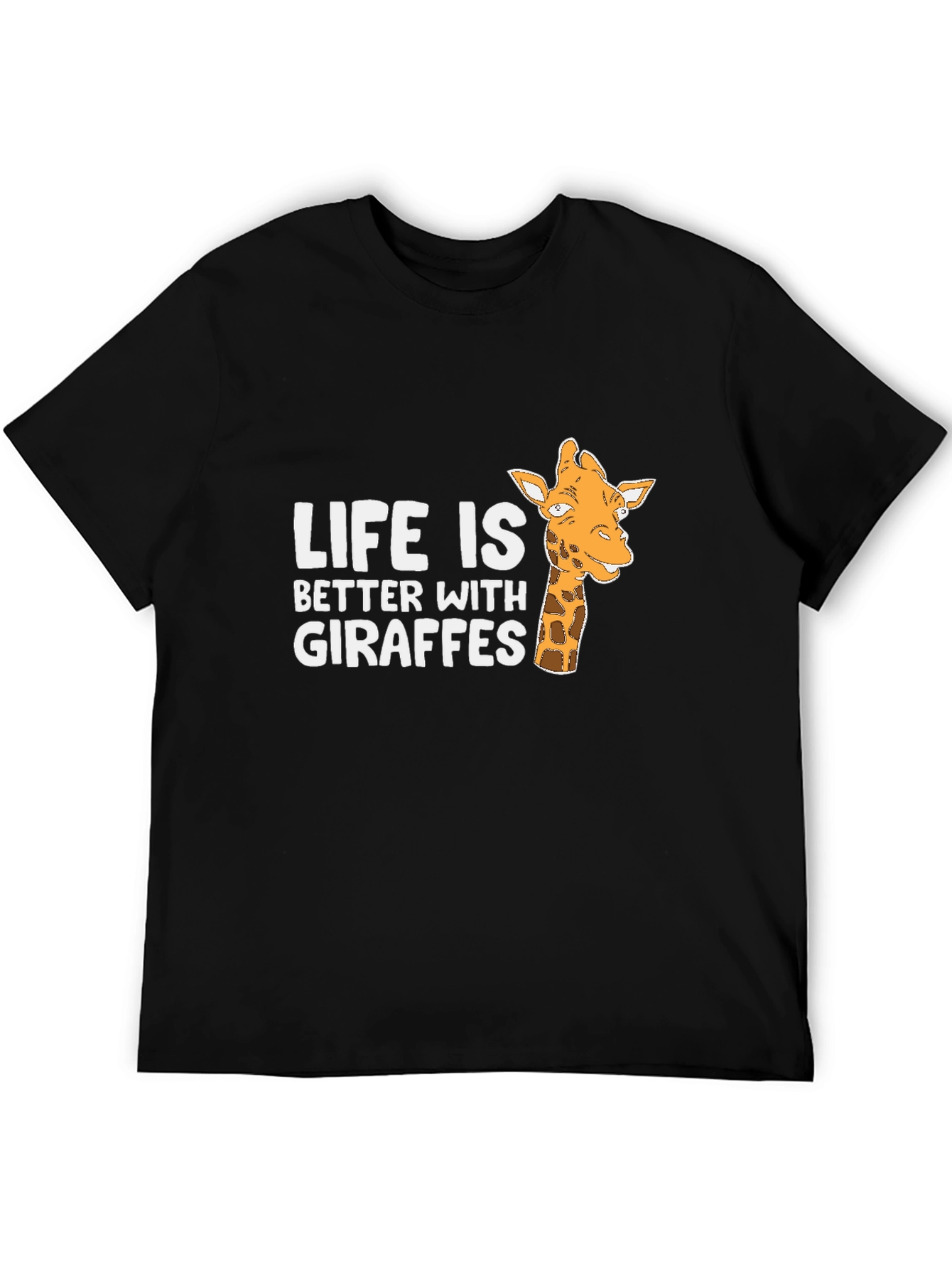 Life is Better with Giraffes Black T-Shirt