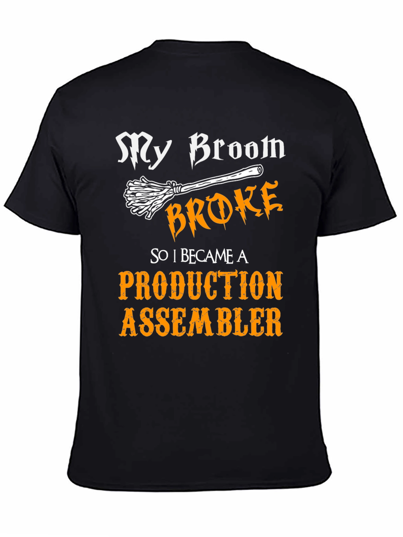My Broom Broke Production Assembler T-Shirt