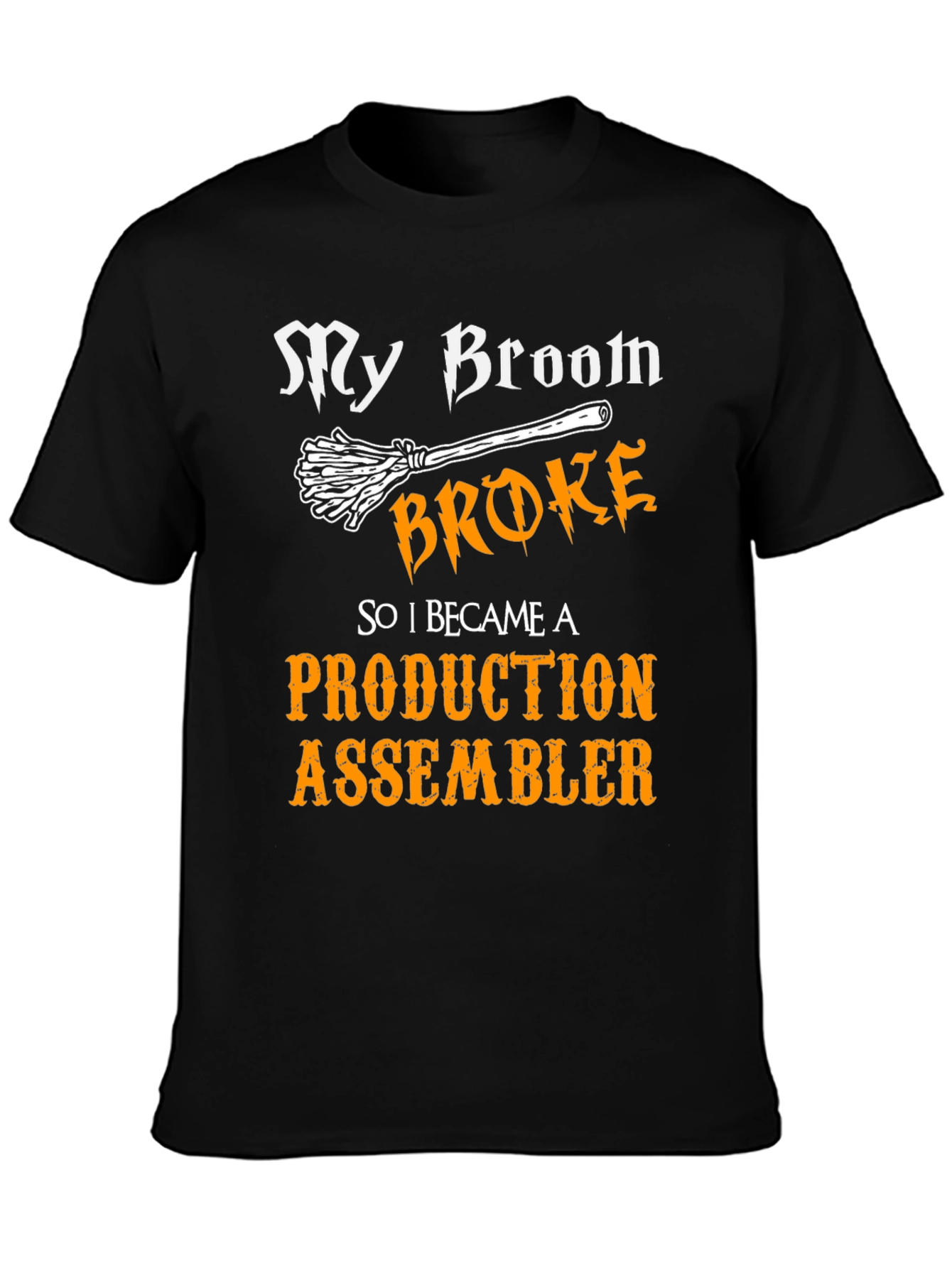 My Broom Broke Production Assembler T-Shirt