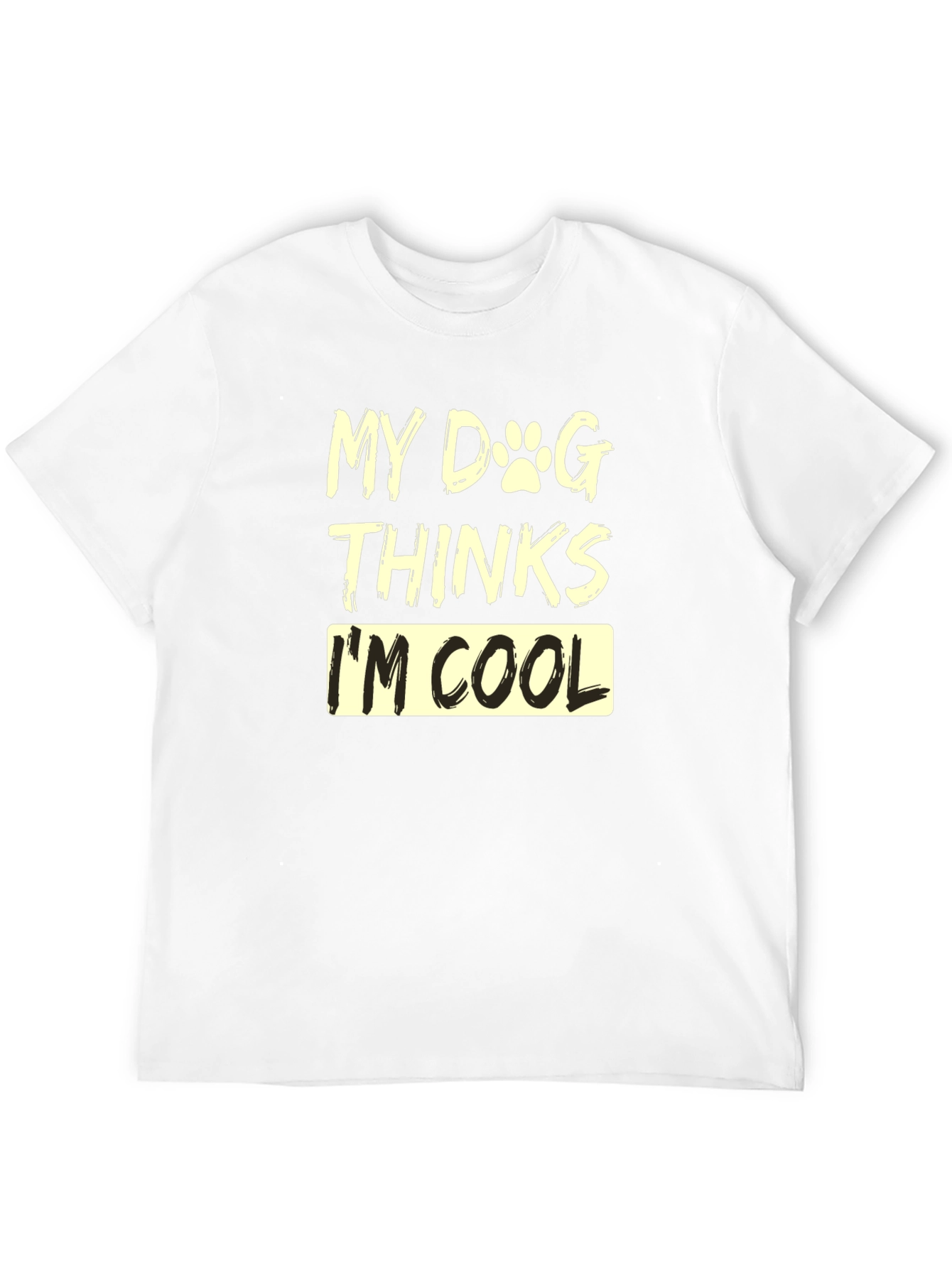 My Dog Thinks Im Cool Graphic Tee