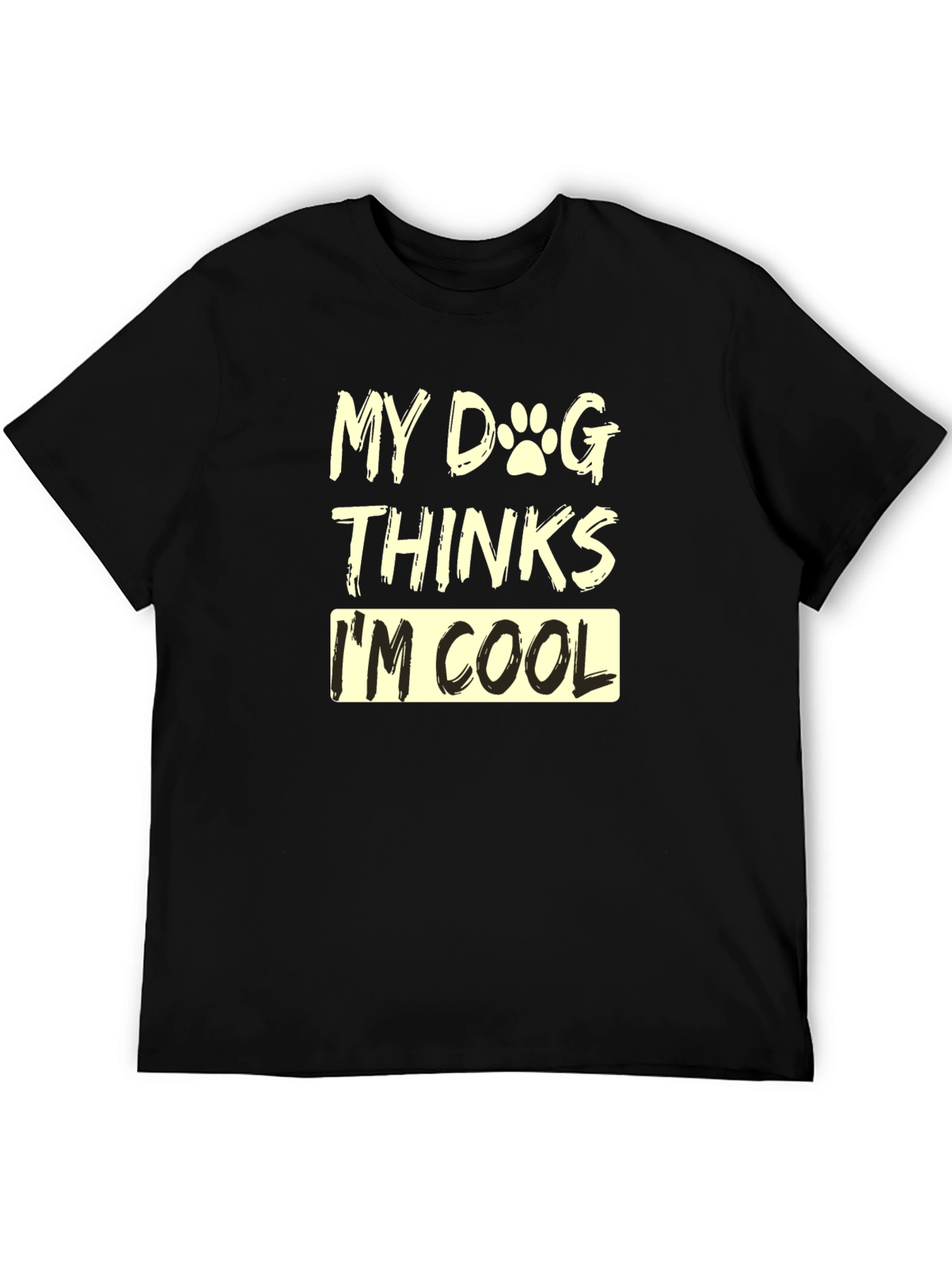 My Dog Thinks Im Cool Graphic Tee