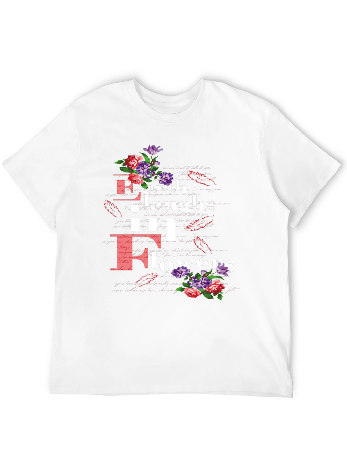 Earth Laughs in Flowers T-Shirt
