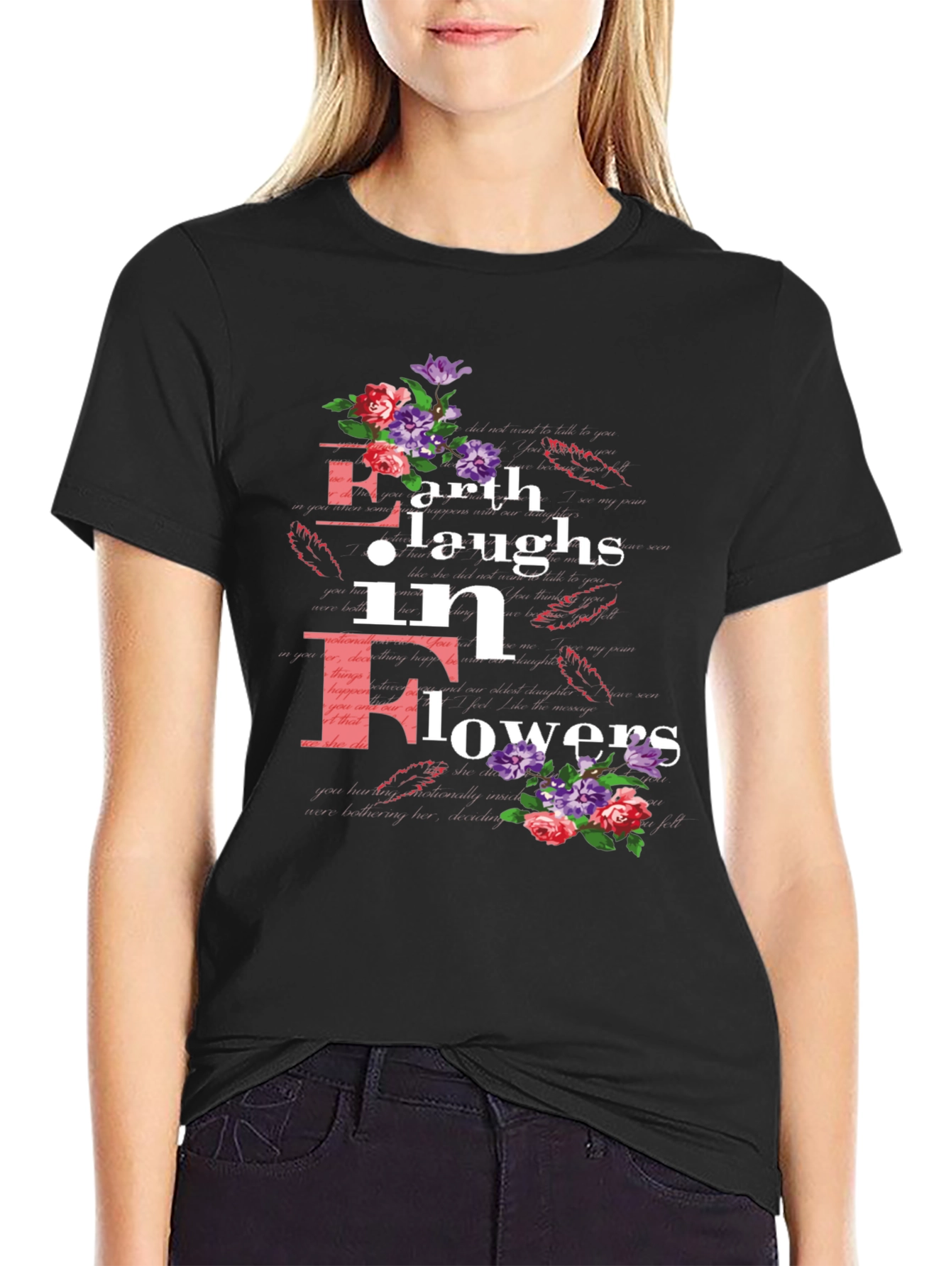 Earth Laughs in Flowers T-Shirt