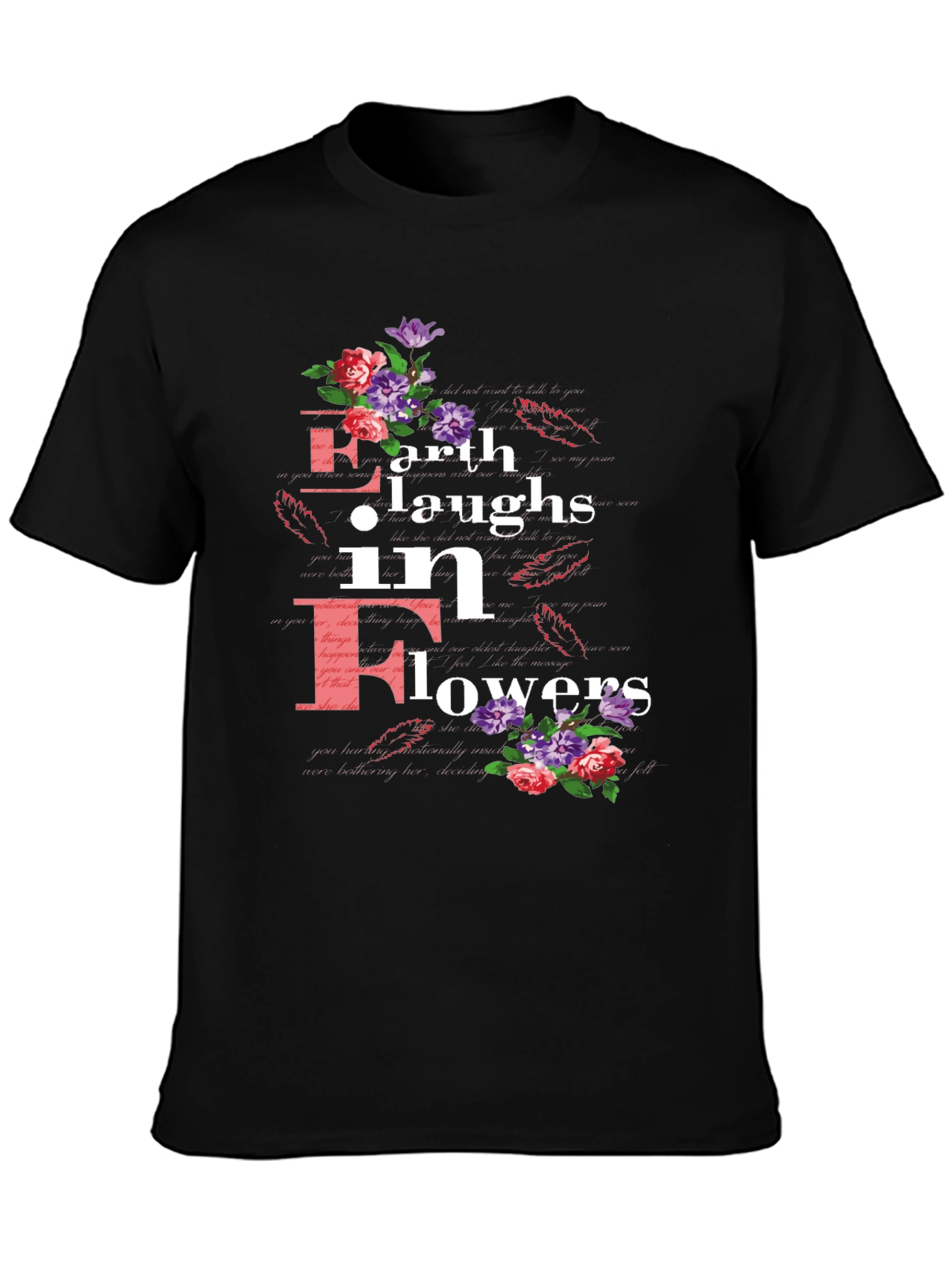 Earth Laughs in Flowers T-Shirt