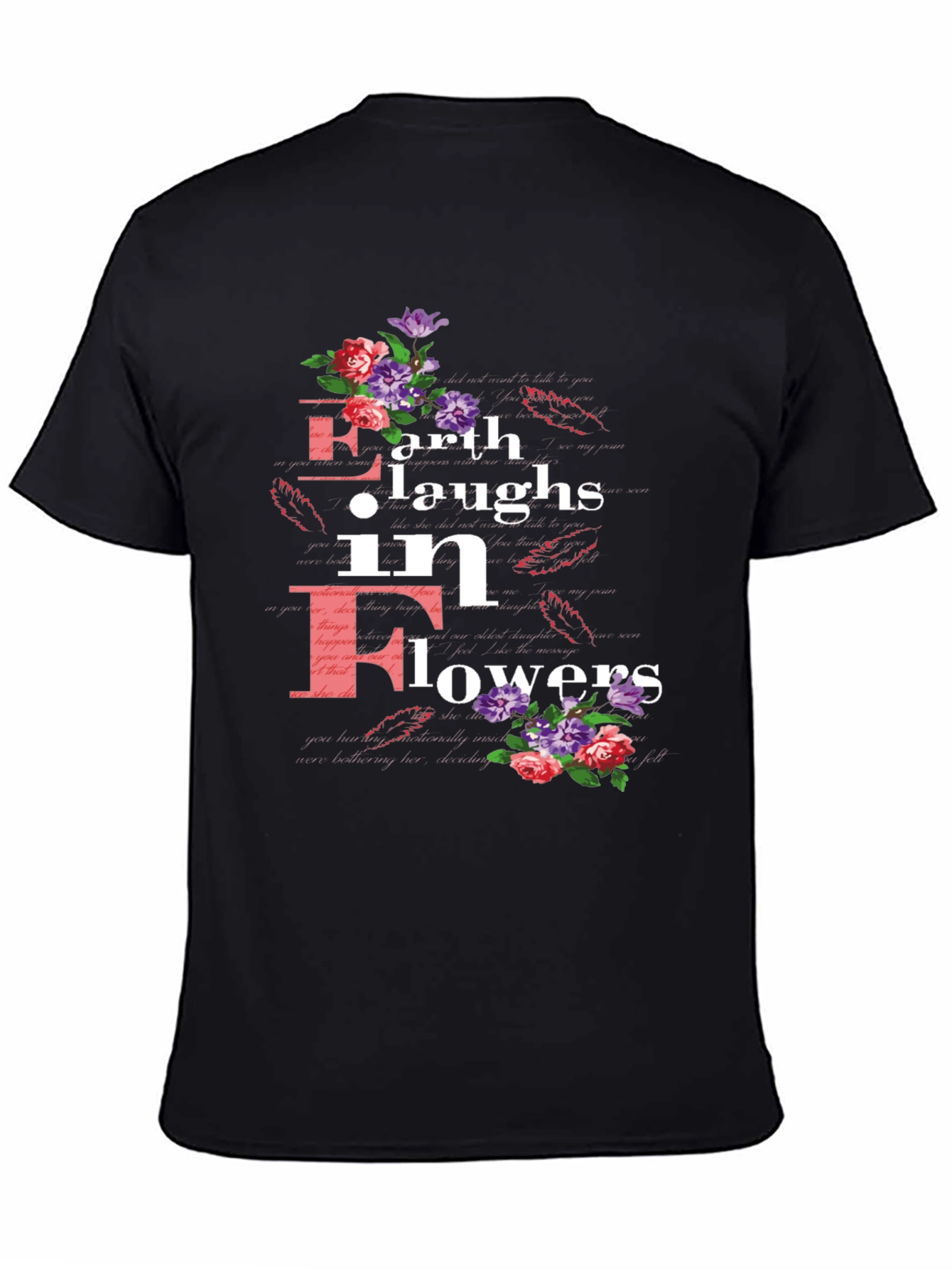 Earth Laughs in Flowers T-Shirt