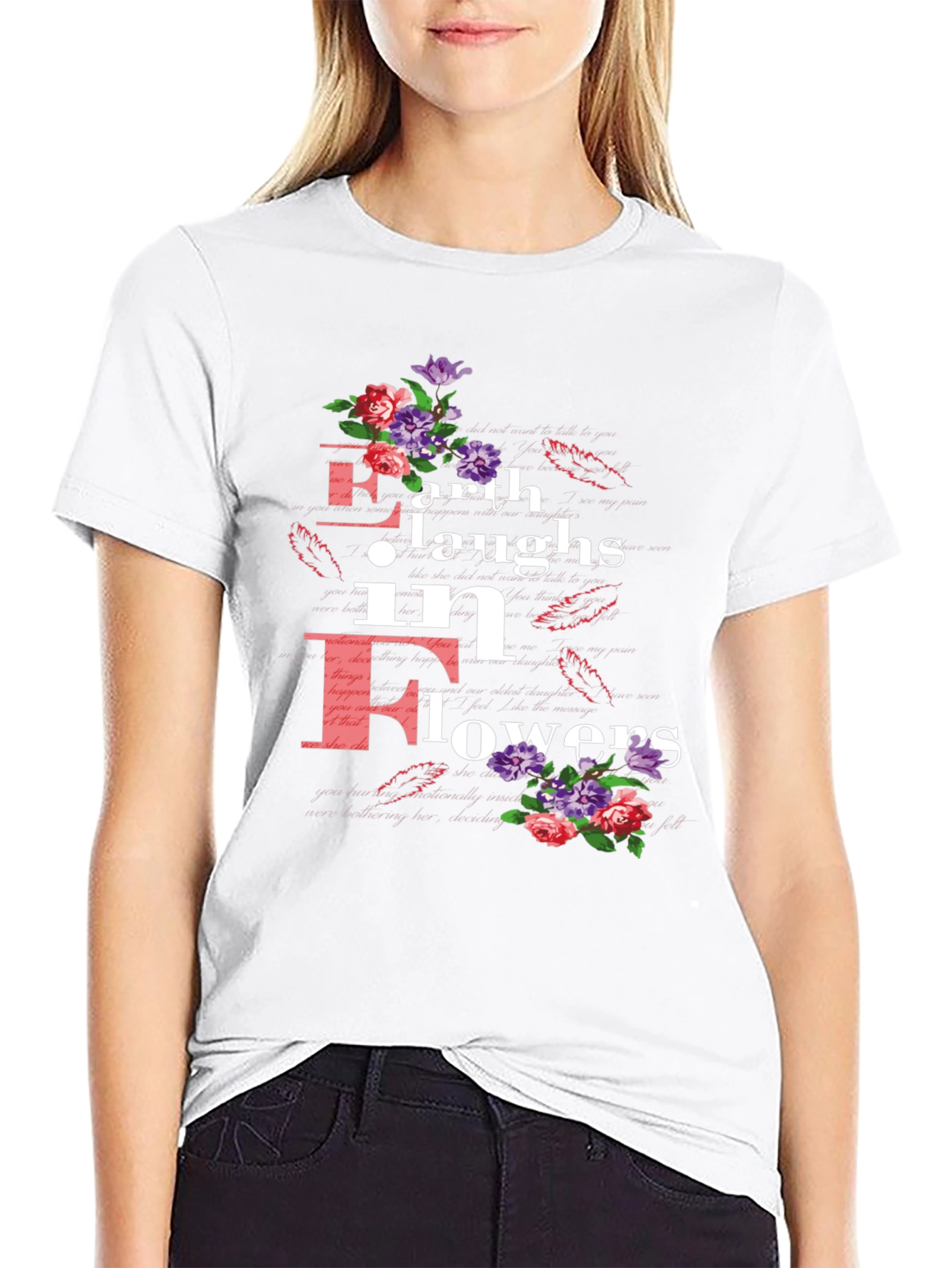 Earth Laughs in Flowers T-Shirt