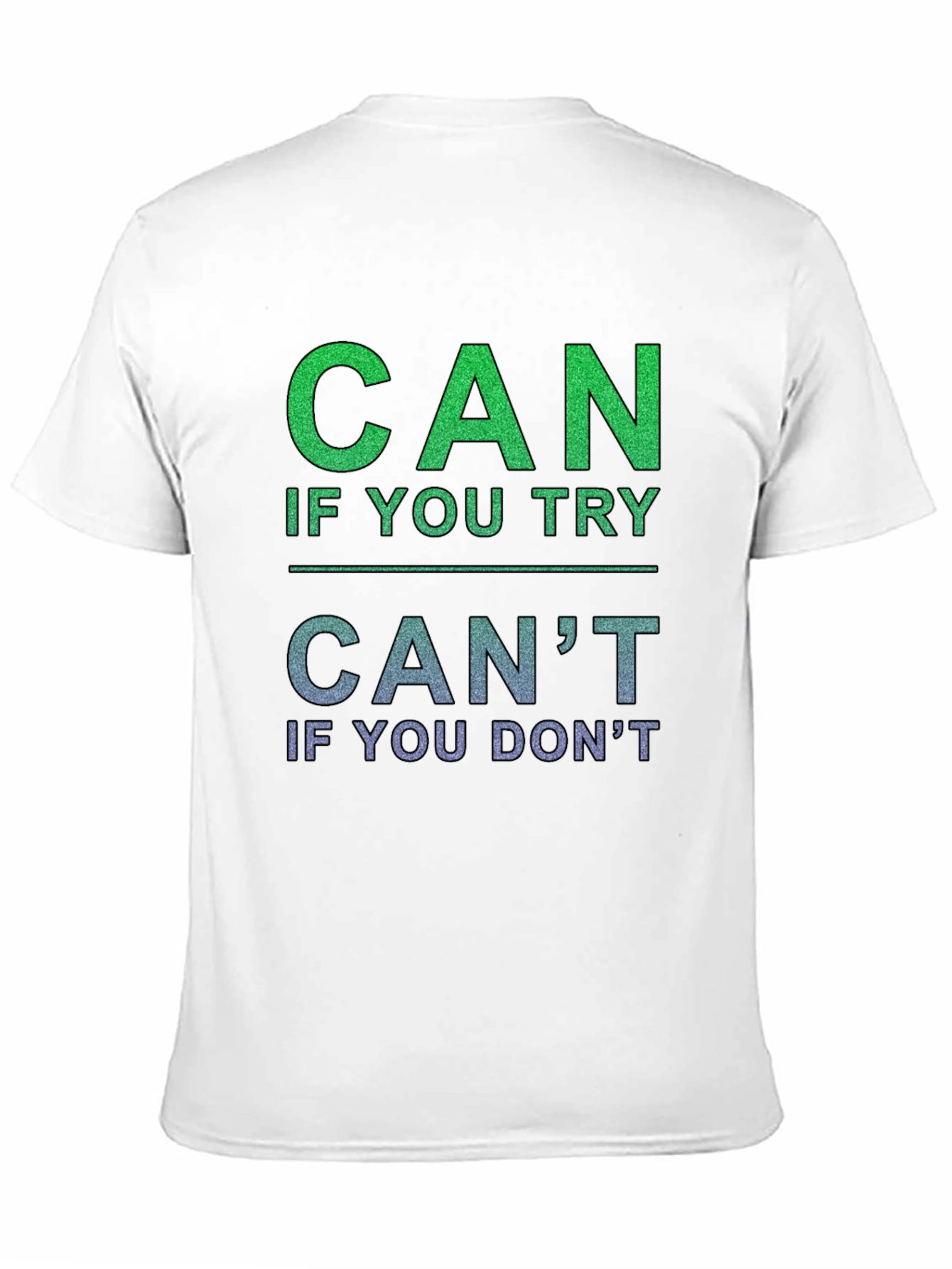 Motivational Can T-Shirt