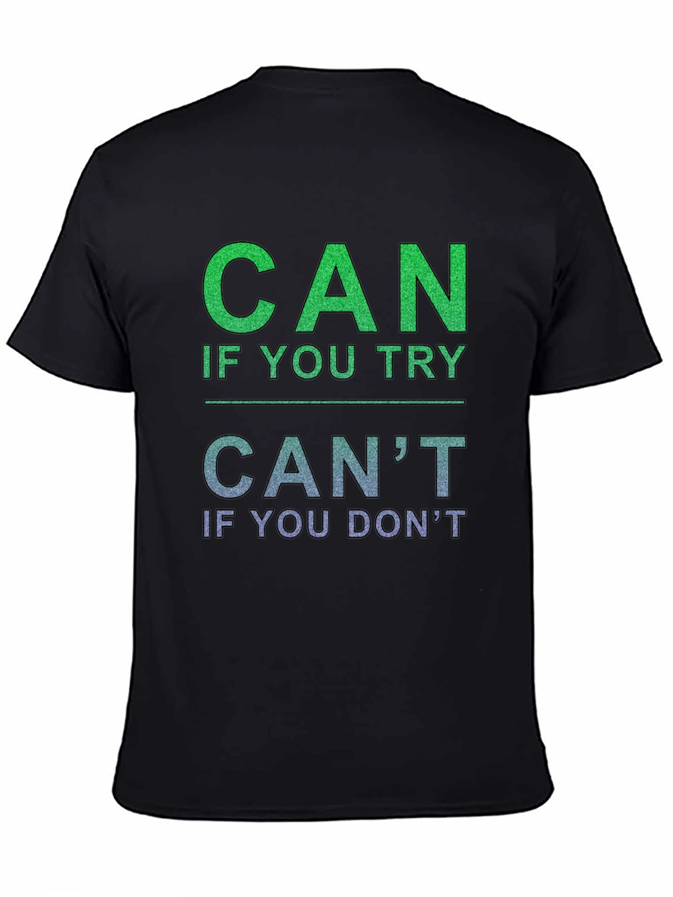 Motivational Can T-Shirt