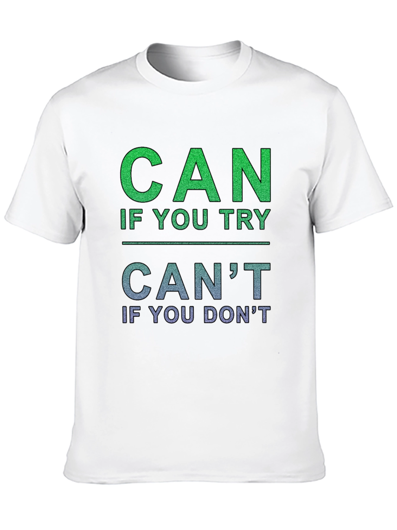 Motivational Can T-Shirt