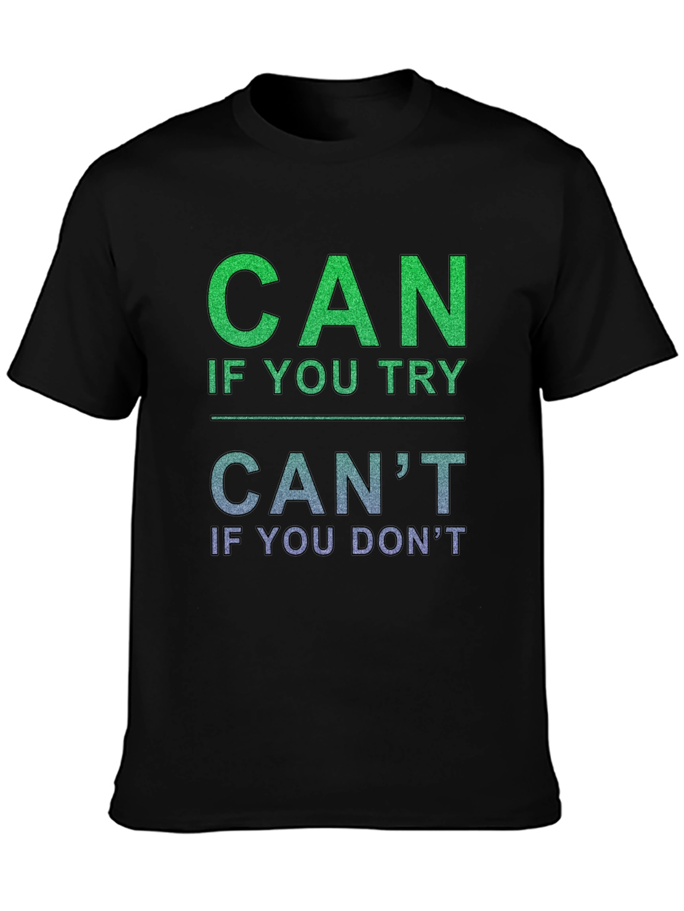 Motivational Can T-Shirt