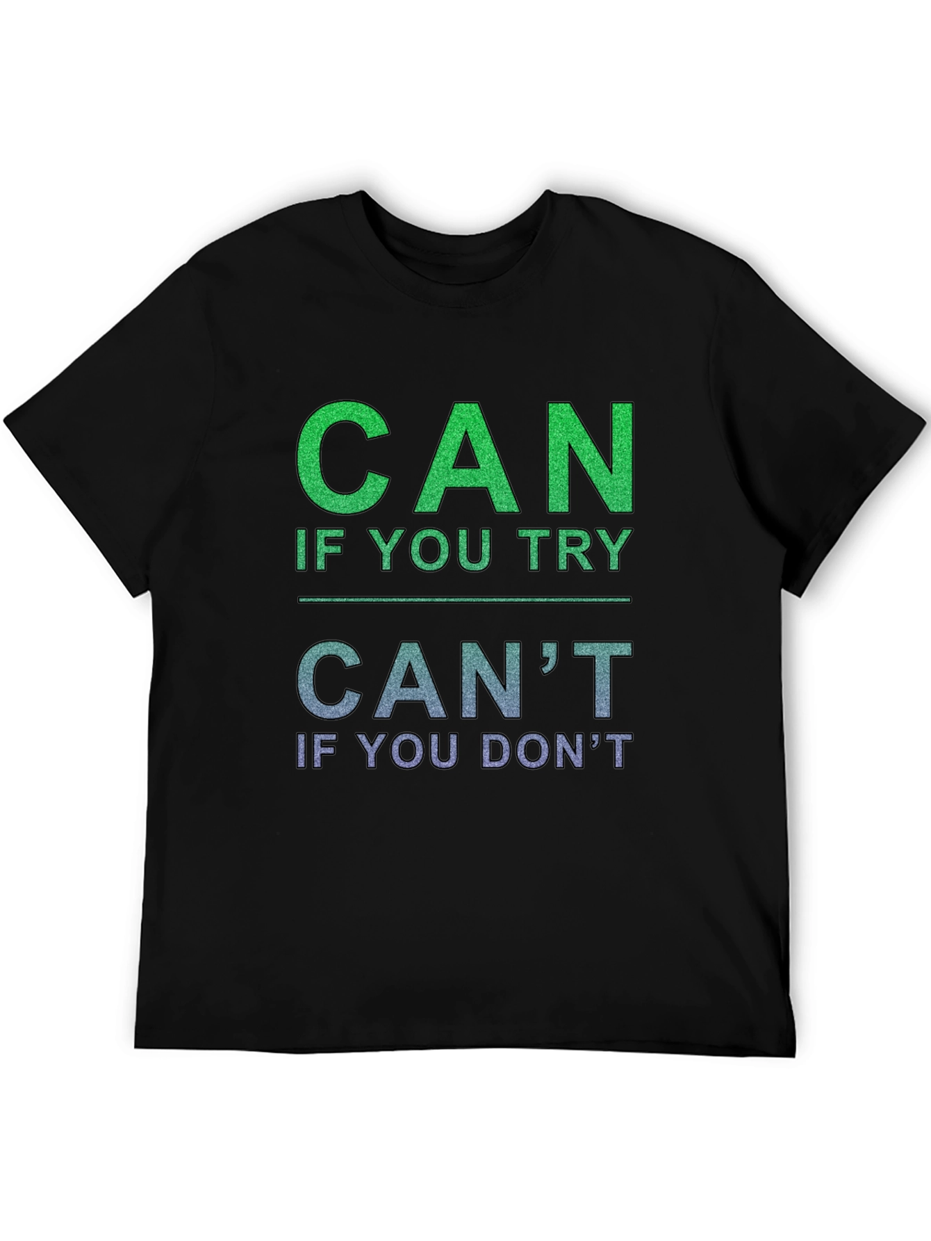 Motivational Can T-Shirt