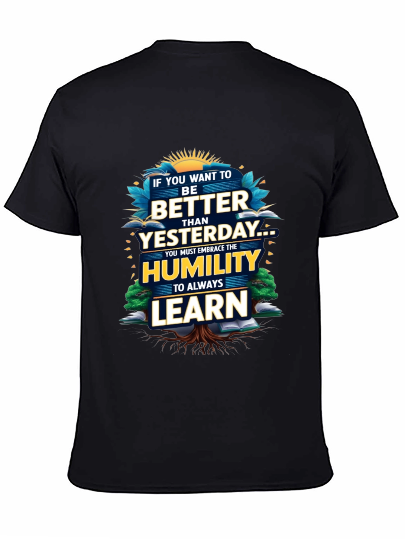 Inspirational Better Than Yesterday Graphic Tee