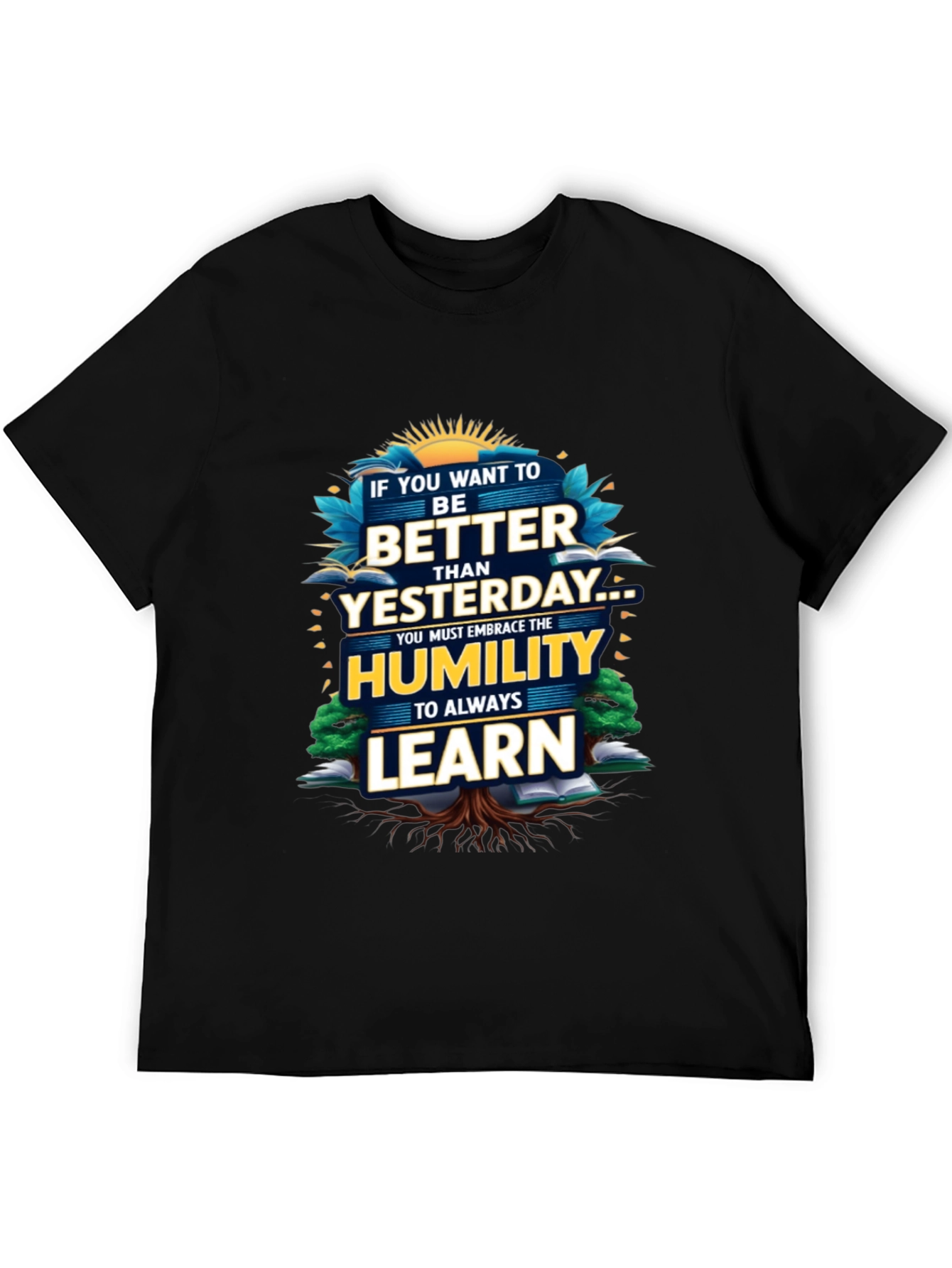 Inspirational Better Than Yesterday Graphic Tee