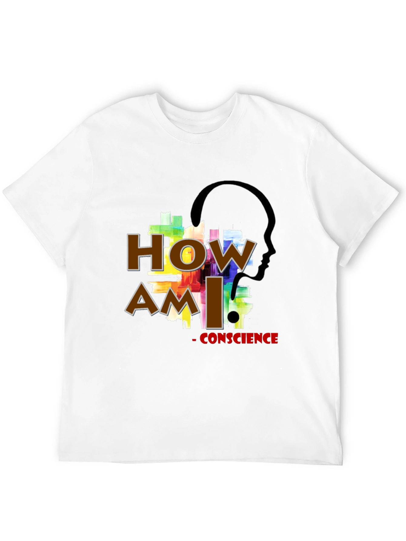 How Am I Conscience T-Shirt