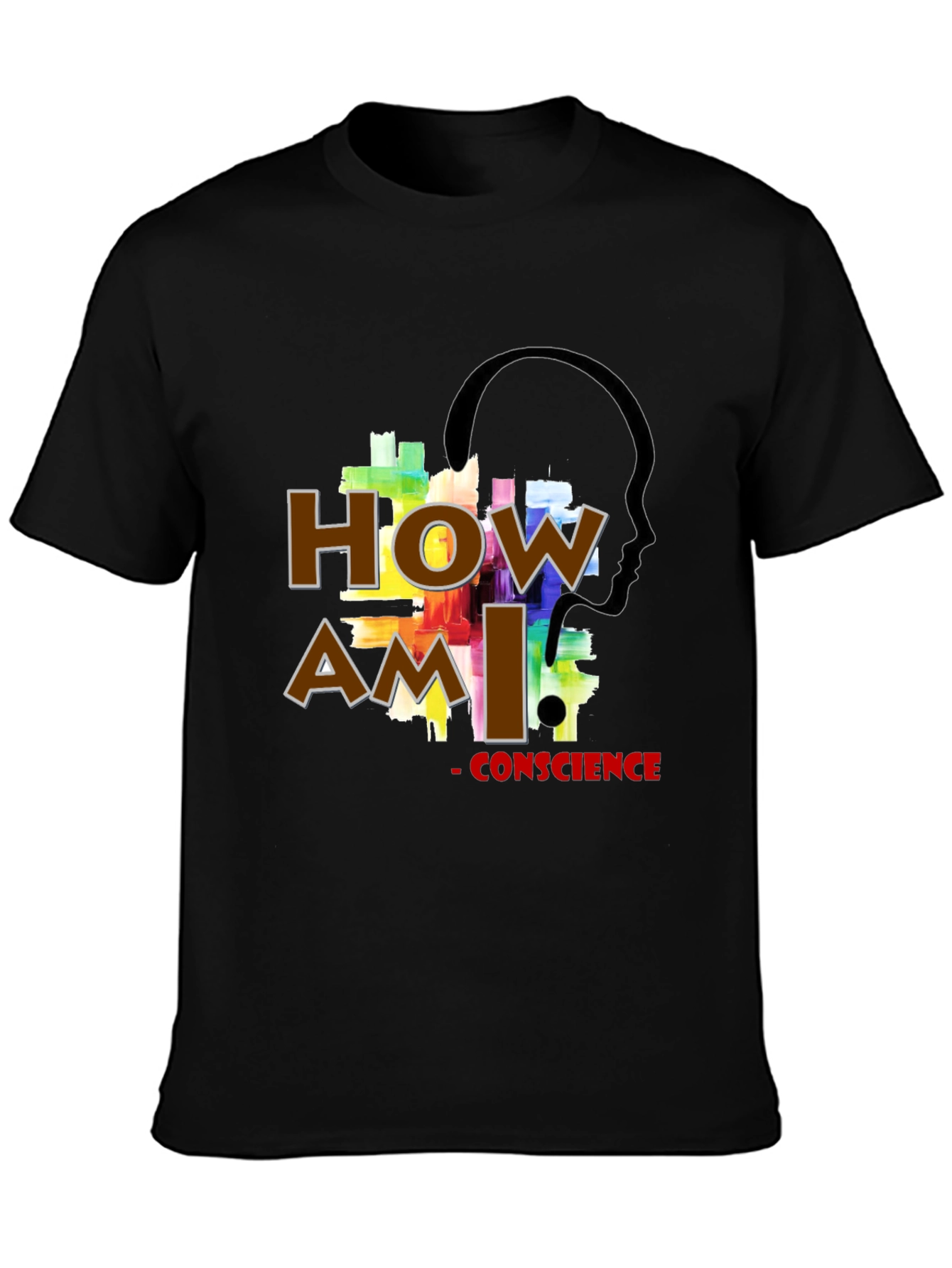 How Am I Conscience T-Shirt