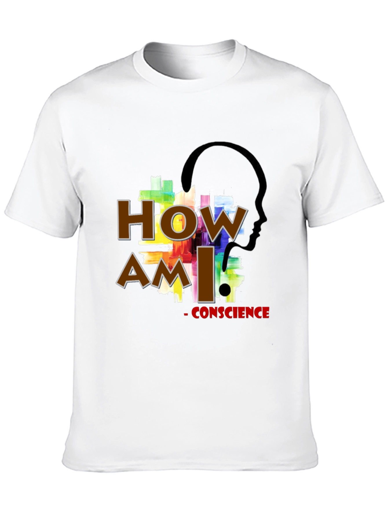 How Am I Conscience T-Shirt