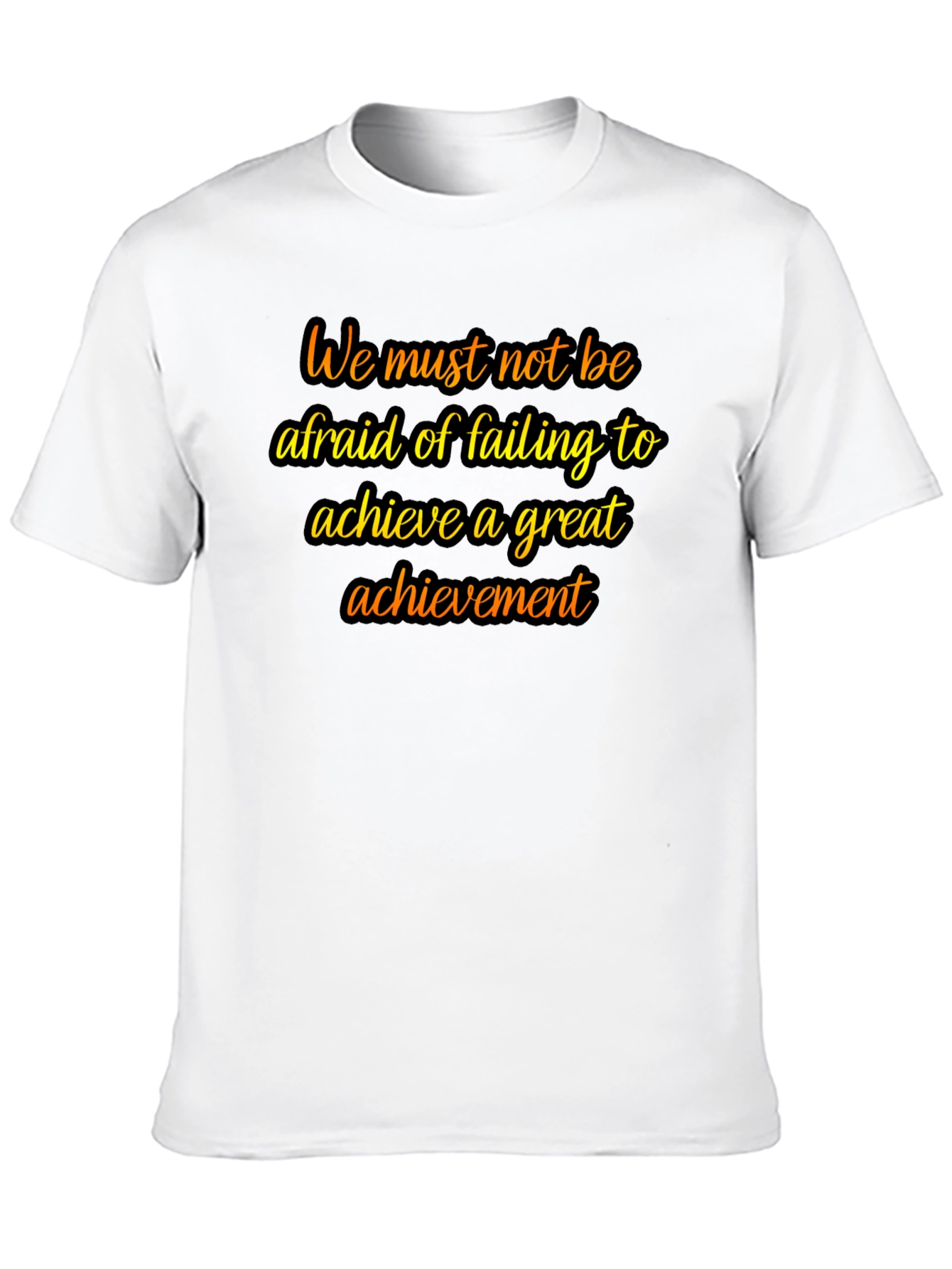 Inspirational Quote Graphic T-Shirt
