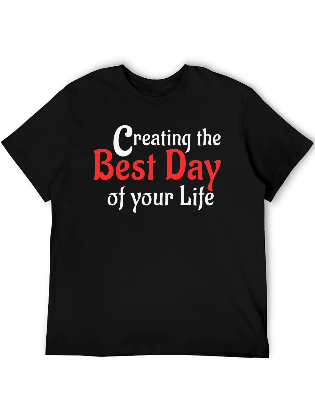 Creating The Best Day T-Shirt