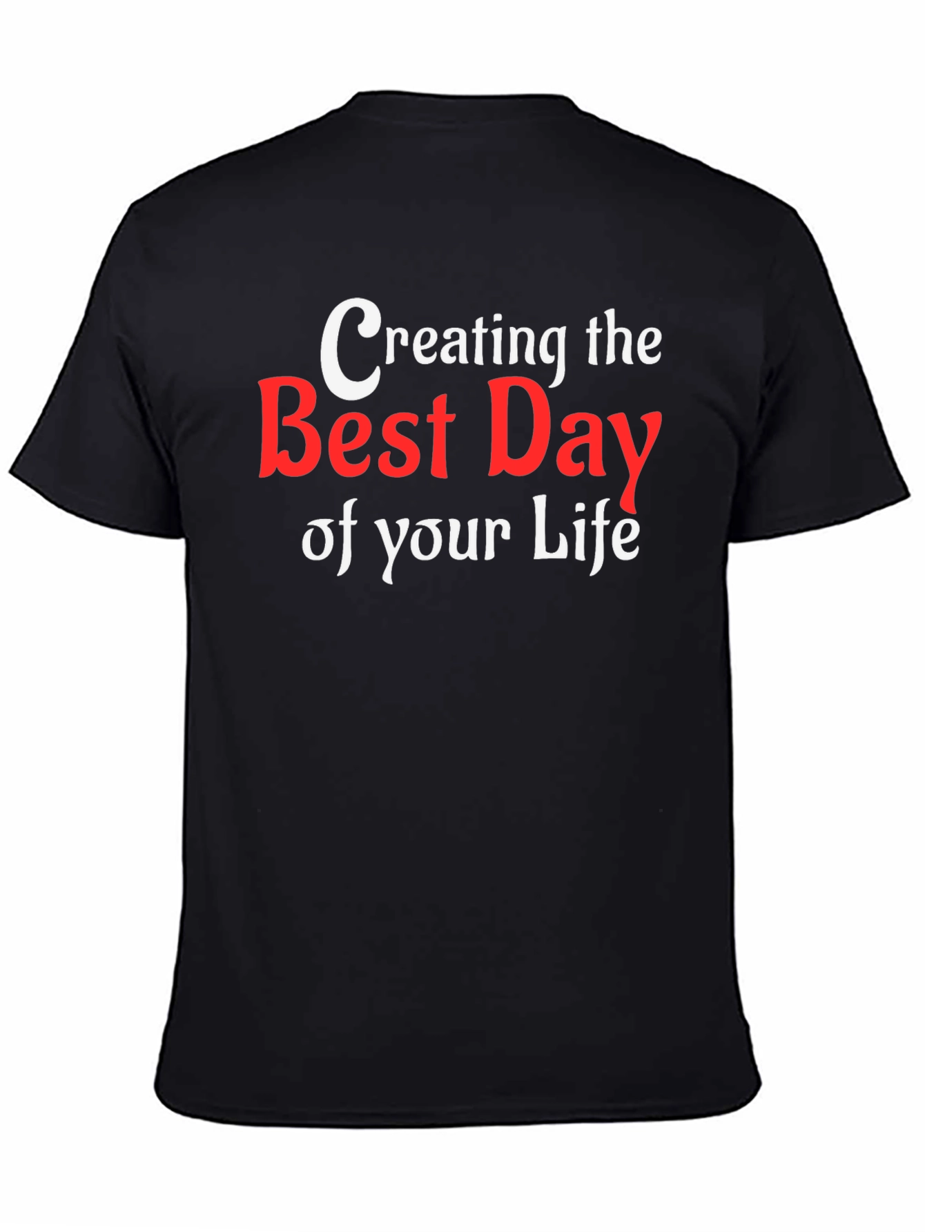 Creating The Best Day T-Shirt