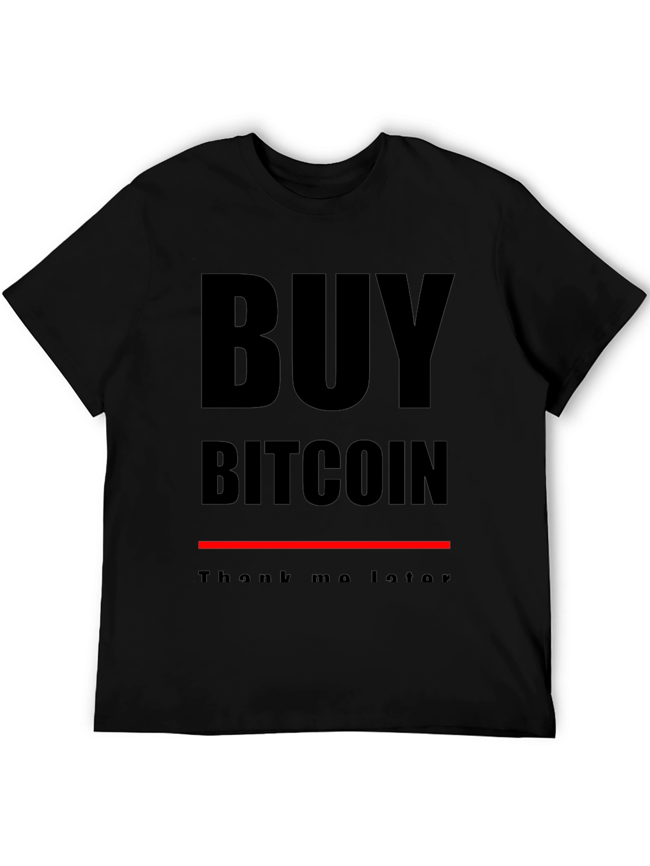 Buy Bitcoin T-Shirt - Thank Me Later!