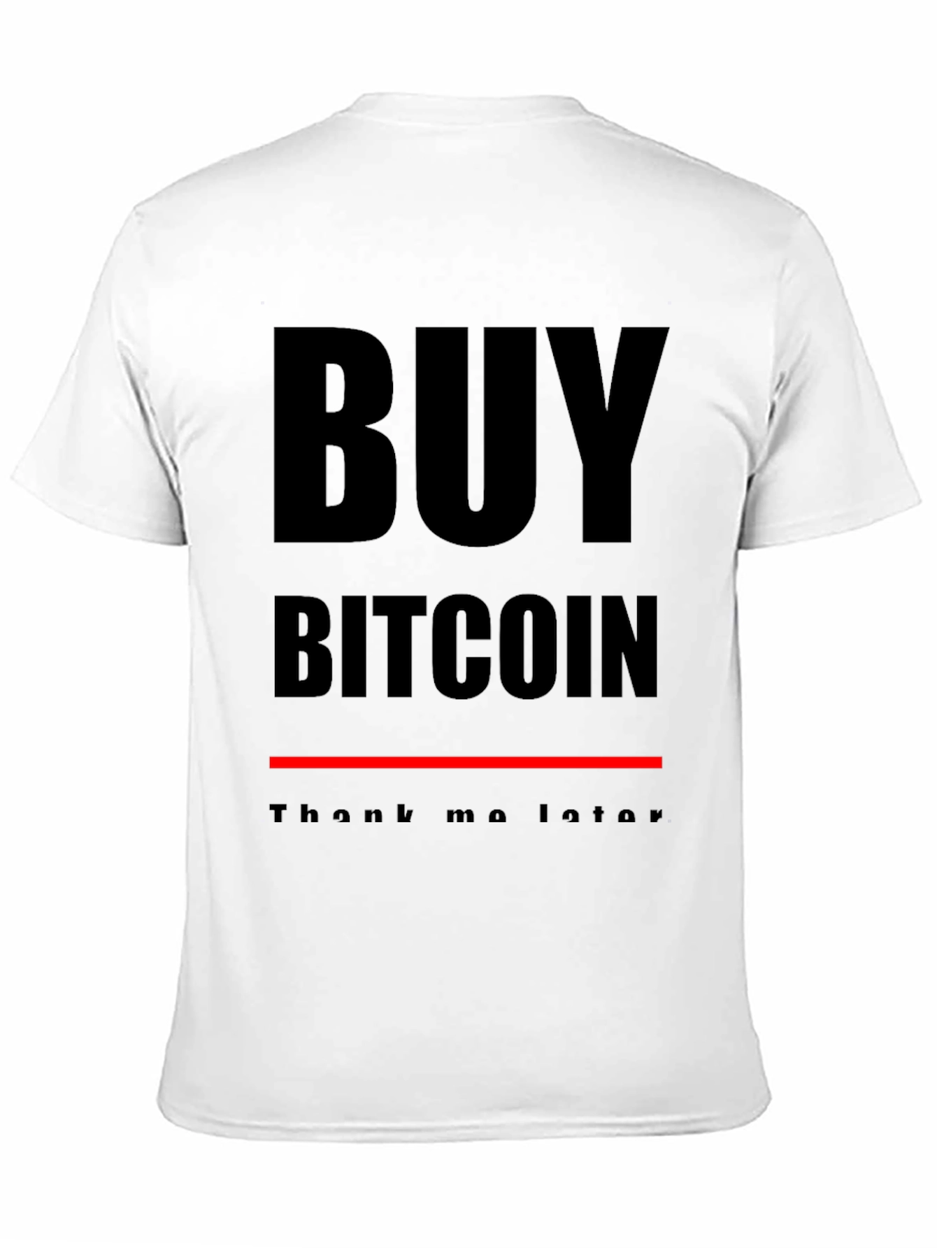 Buy Bitcoin T-Shirt - Thank Me Later!
