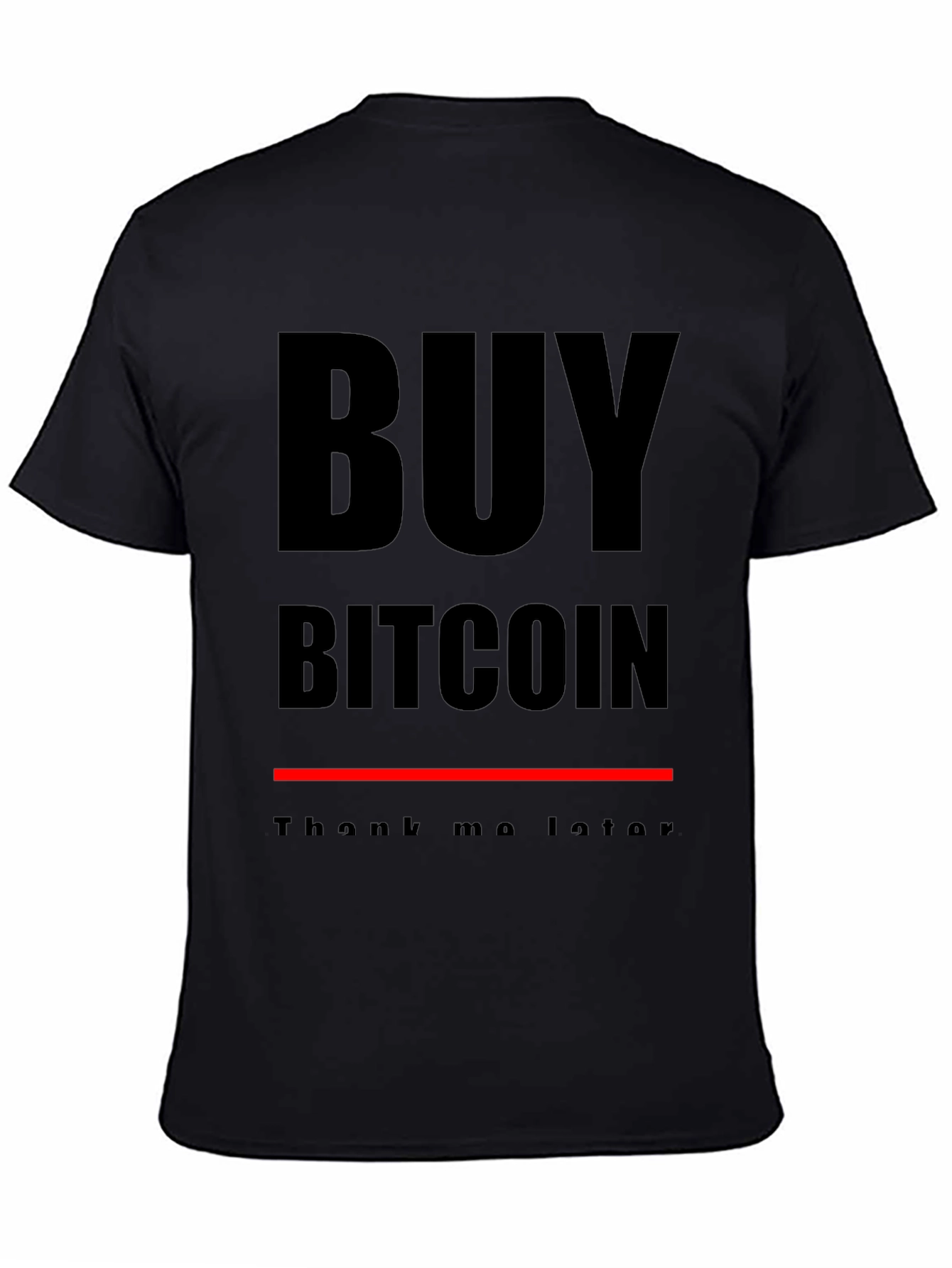 Buy Bitcoin T-Shirt - Thank Me Later!