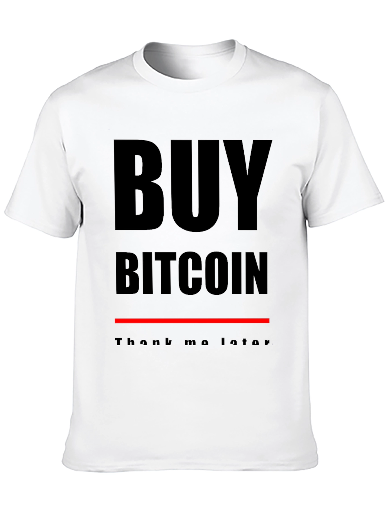 Buy Bitcoin T-Shirt - Thank Me Later!