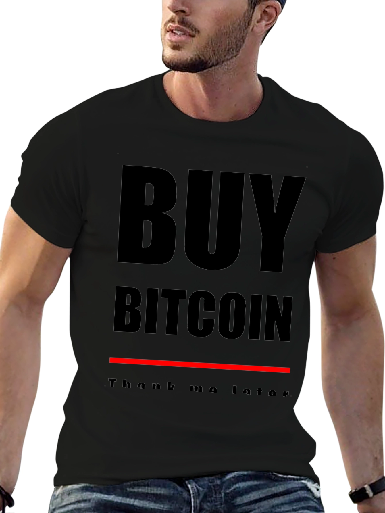 Buy Bitcoin T-Shirt - Thank Me Later!