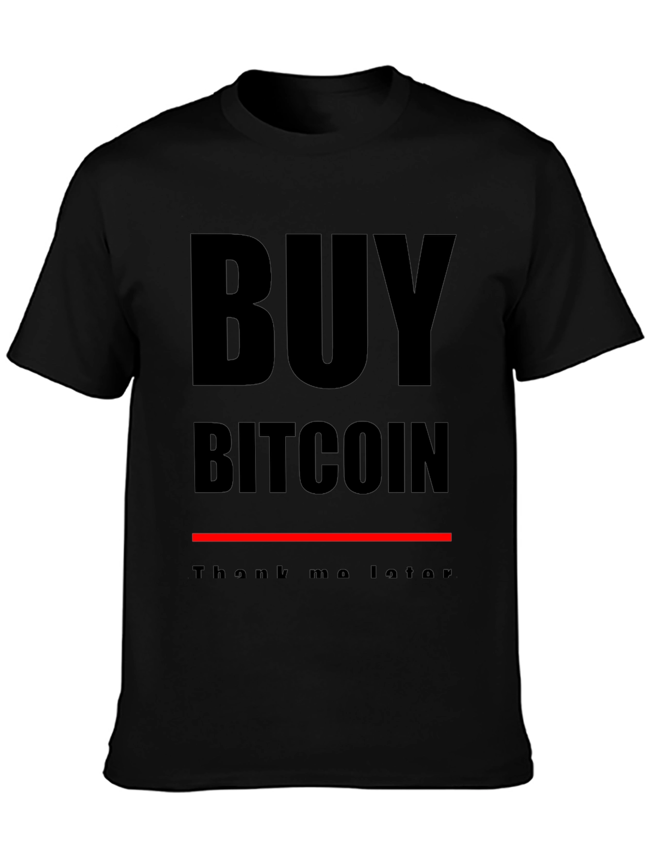 Buy Bitcoin T-Shirt - Thank Me Later!