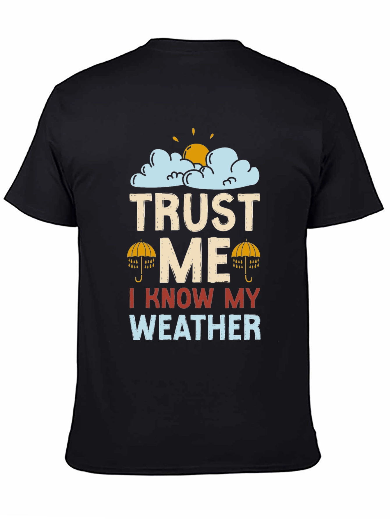 Trust Me I Know My Weather Graphic T-Shirt