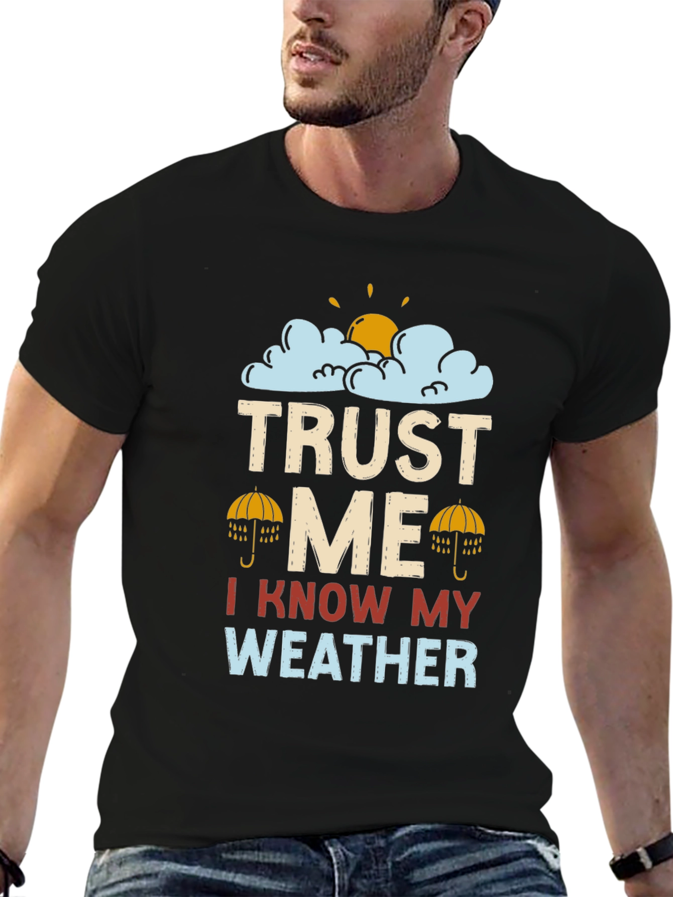 Trust Me I Know My Weather Graphic T-Shirt