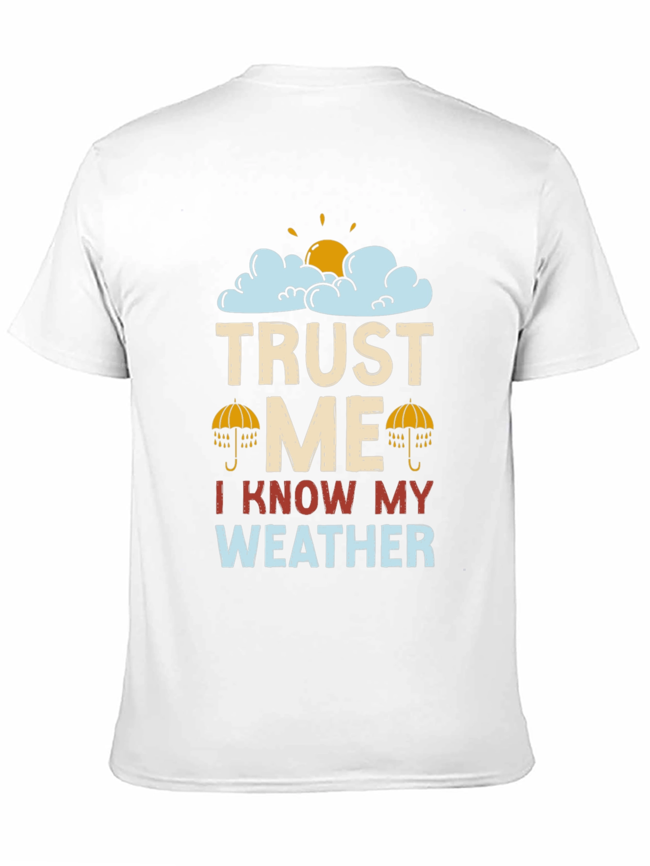 Trust Me I Know My Weather Graphic T-Shirt