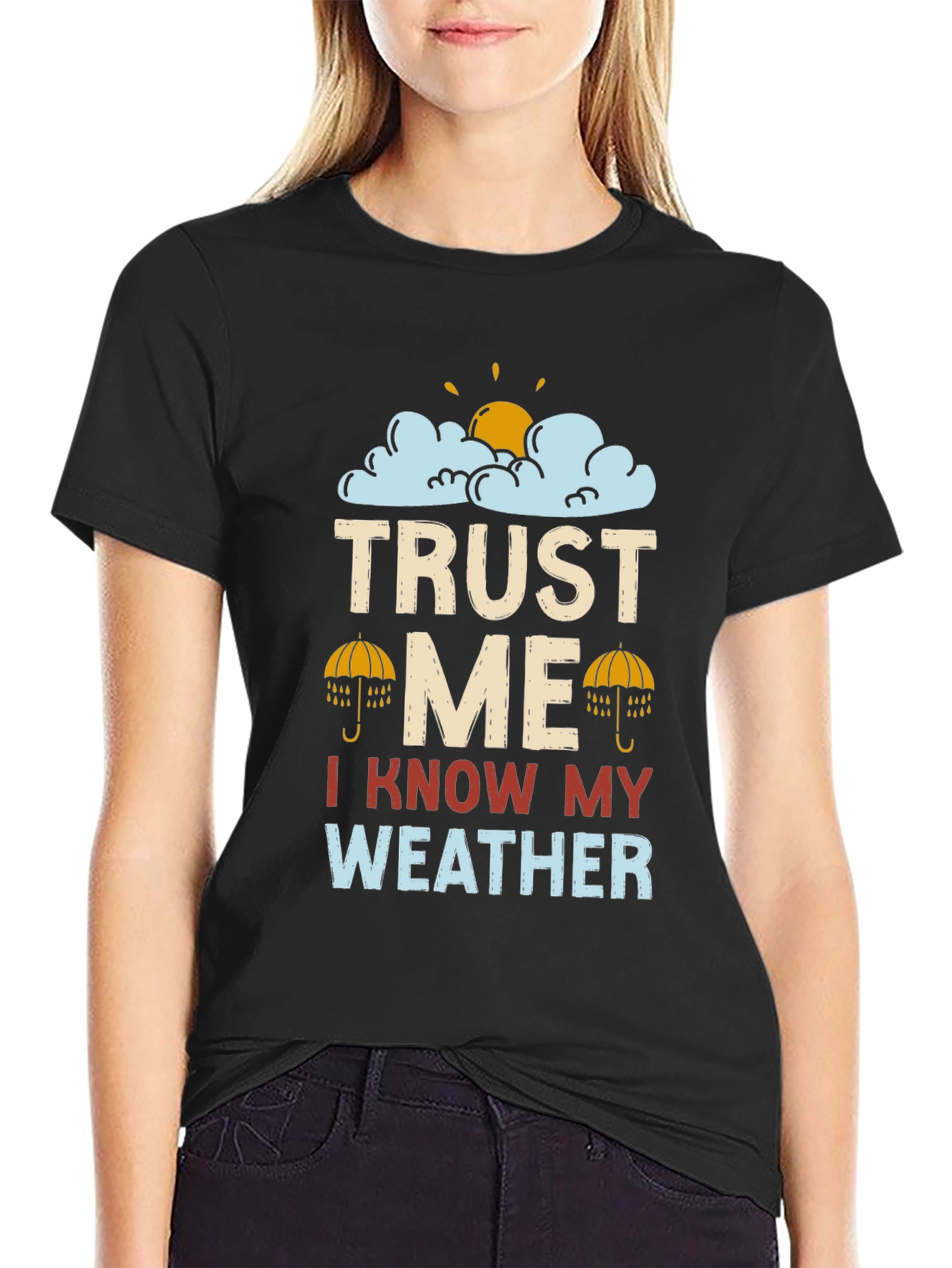 Trust Me I Know My Weather Graphic T-Shirt