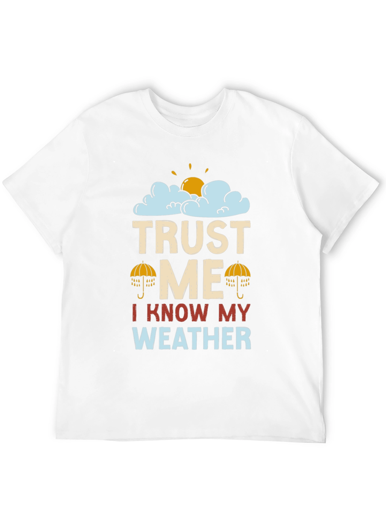 Trust Me I Know My Weather Graphic T-Shirt