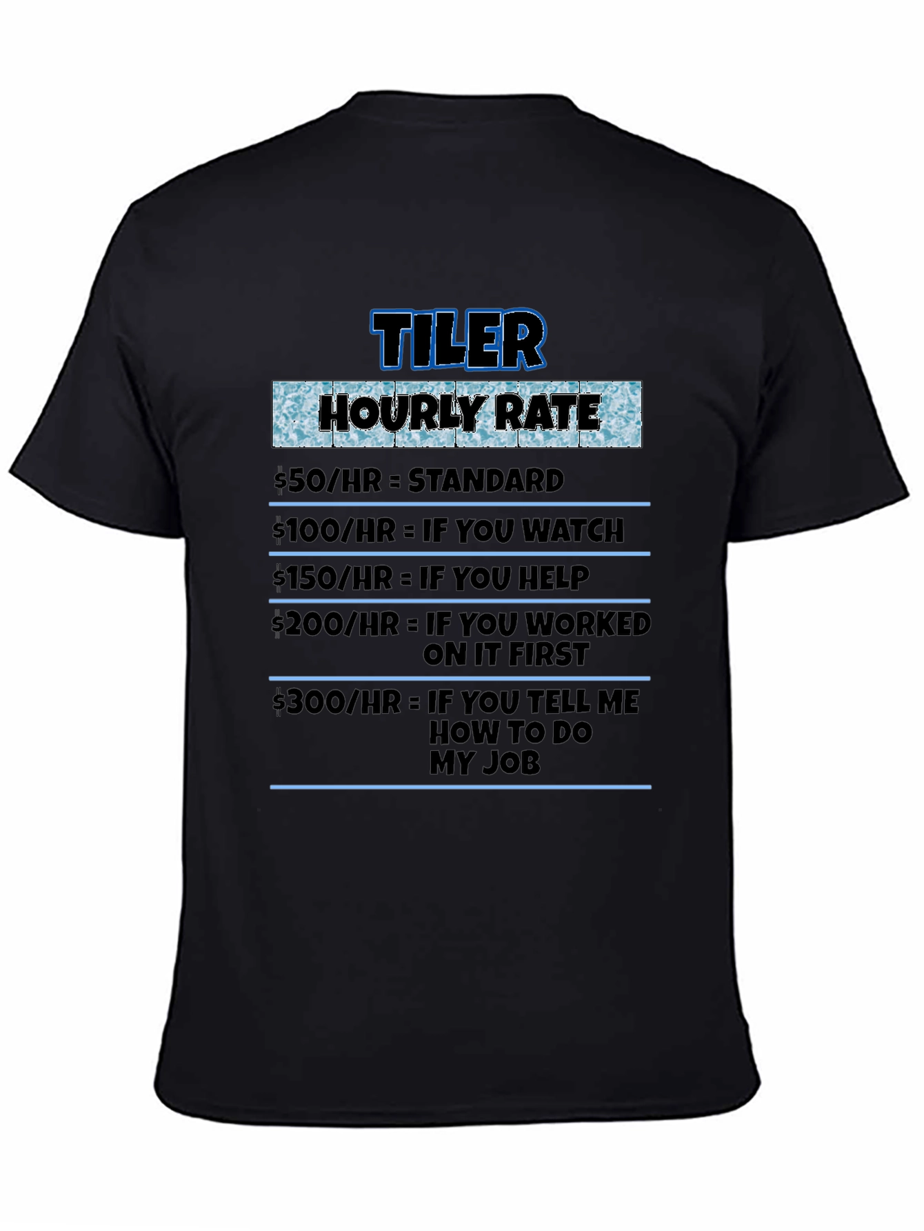 Tiler Hourly Rate Novelty Humor T-Shirt