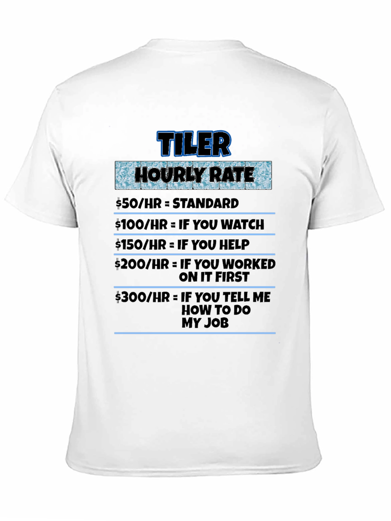 Tiler Hourly Rate Novelty Humor T-Shirt