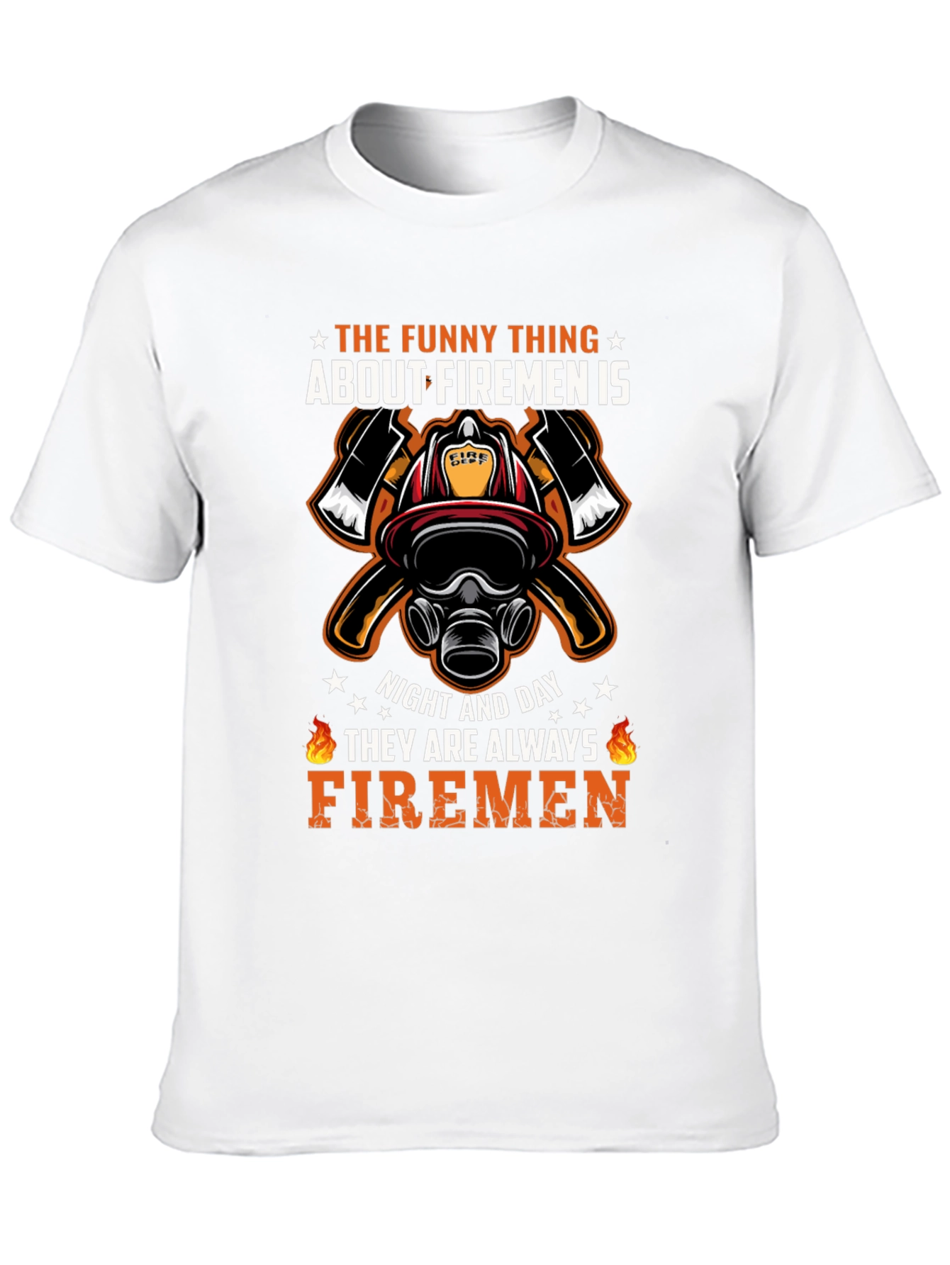 Firemen Graphic T-Shirt - Always Firemen Design