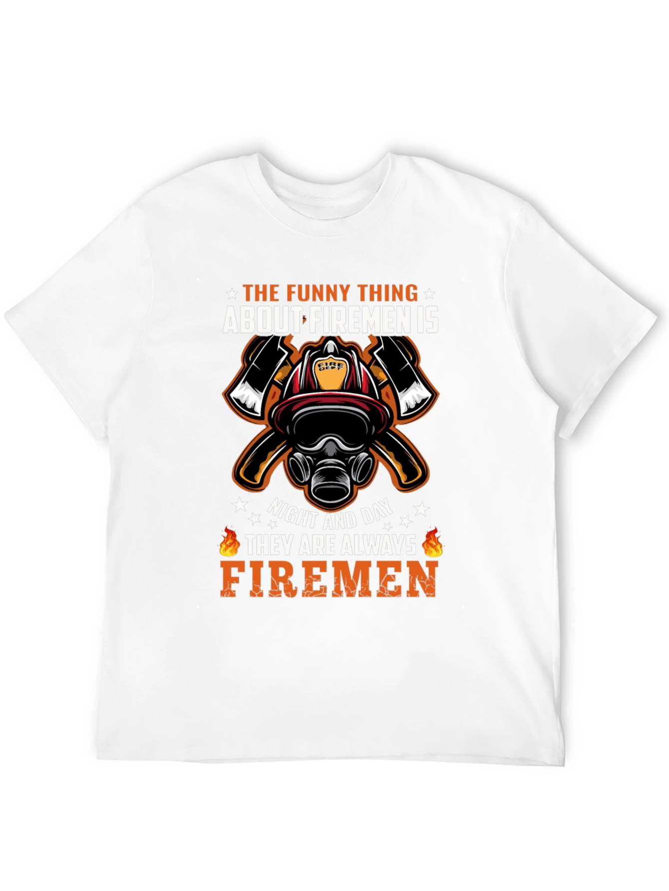 Firemen Graphic T-Shirt - Always Firemen Design