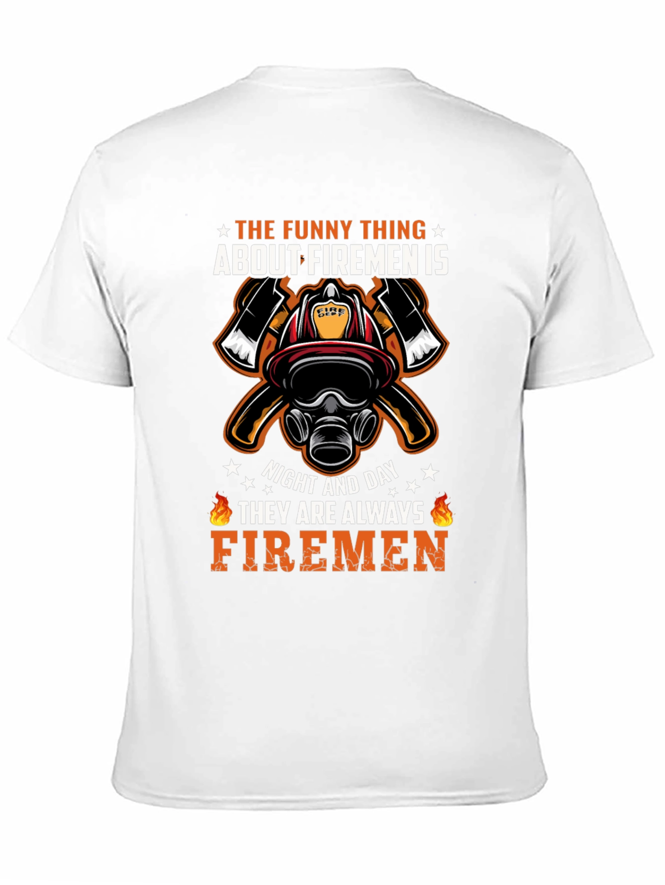 Firemen Graphic T-Shirt - Always Firemen Design