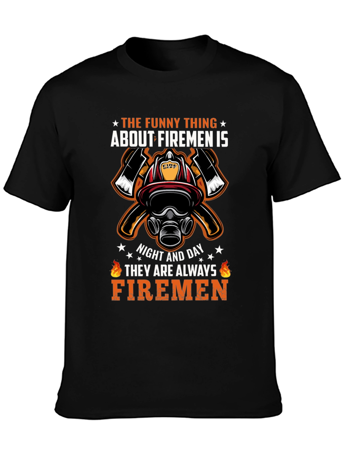 Firemen Graphic T-Shirt - Always Firemen Design