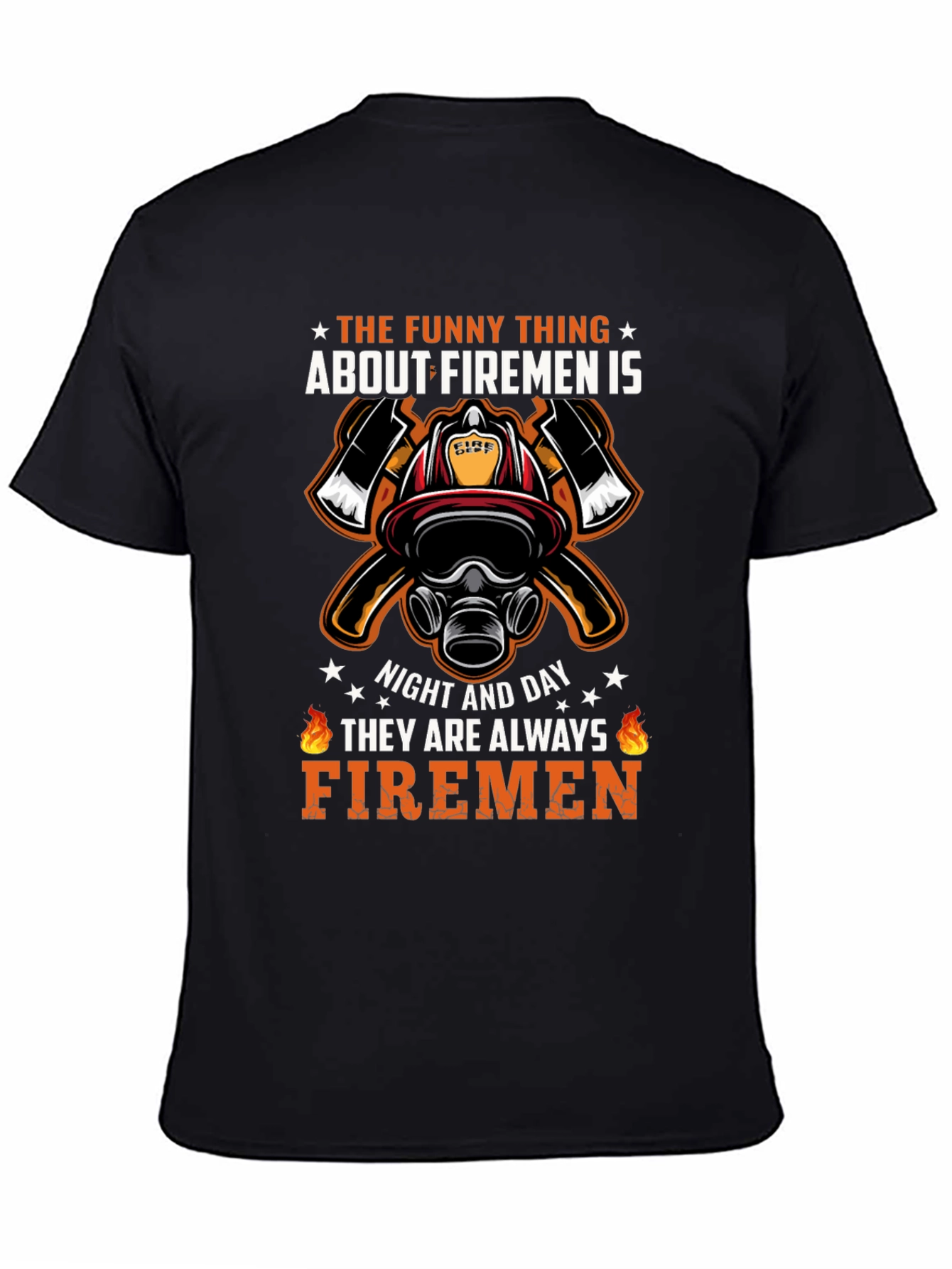 Firemen Graphic T-Shirt - Always Firemen Design