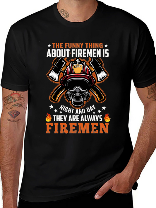 Firemen Graphic T-Shirt - Always Firemen Design